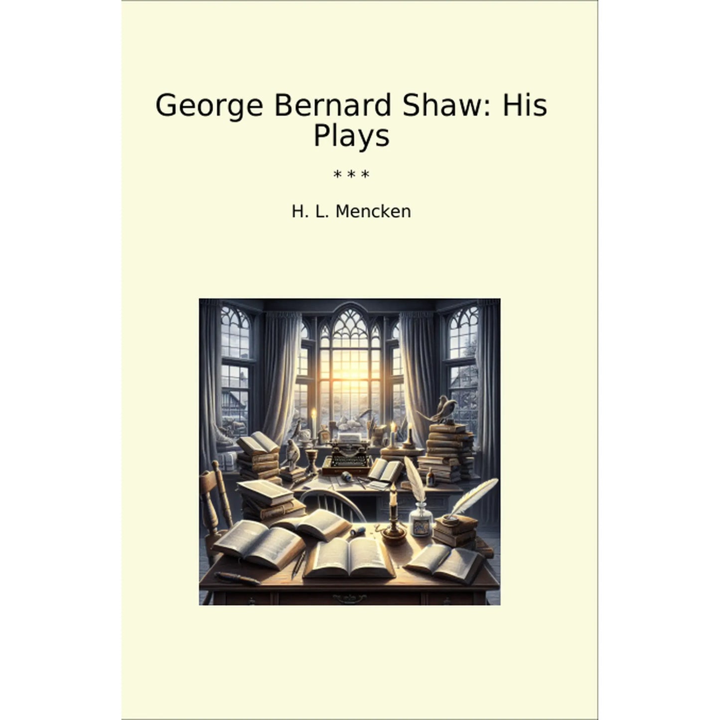 Book cover George Bernard Shaw: His Plays
