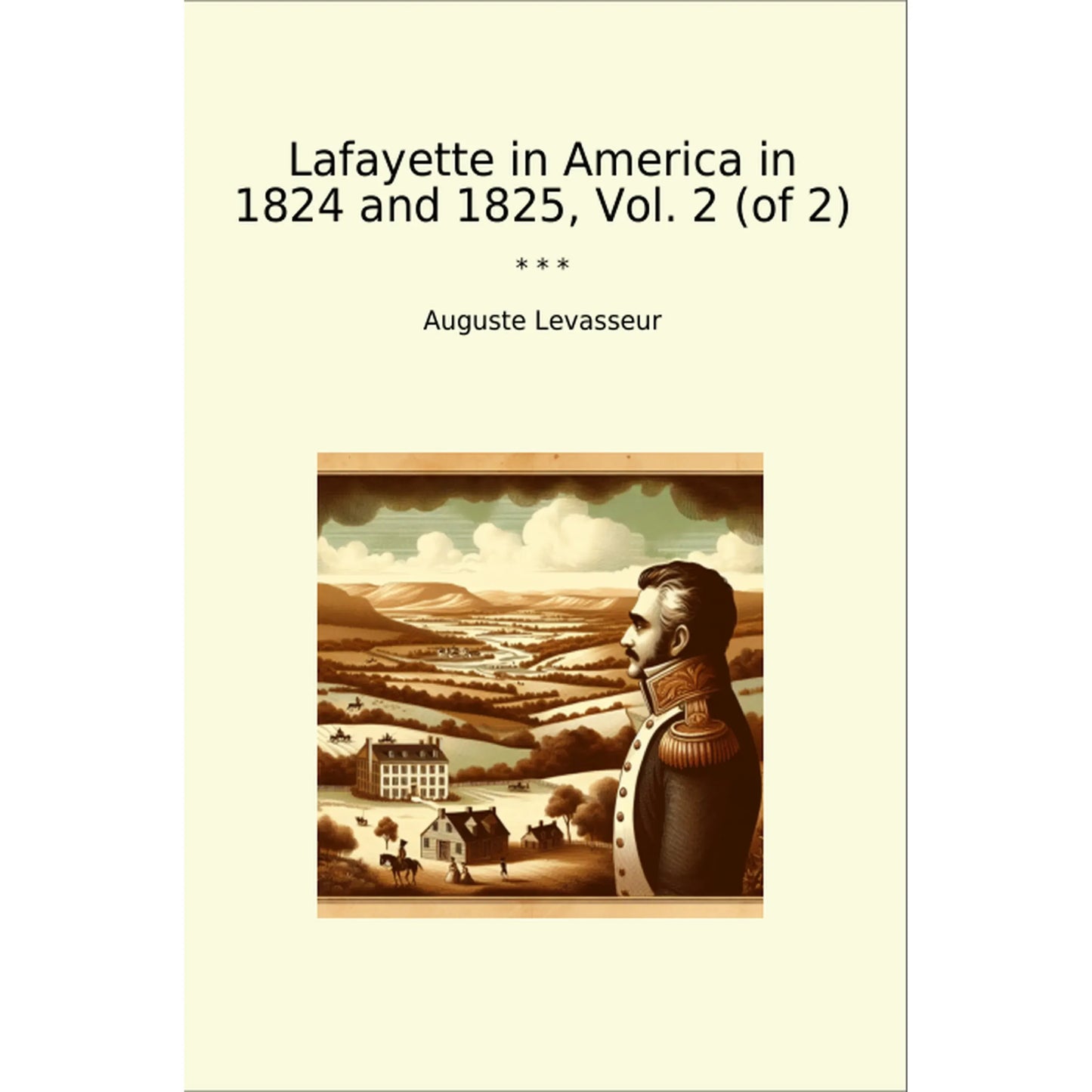 Book cover Lafayette in America in 1824 and 1825, Vol. 2 (of 2)