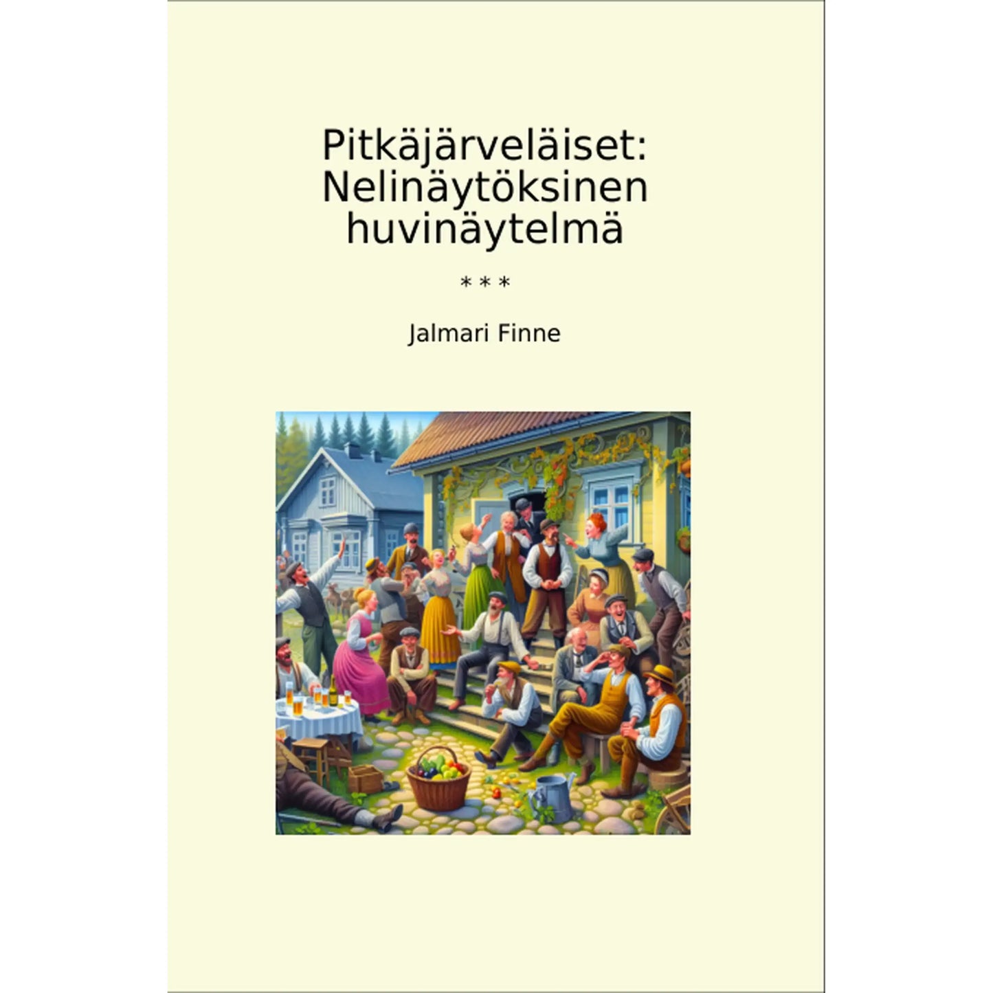 Book cover Pitkäjärveläiset: Nelinäytöksinen huvinäytelmä