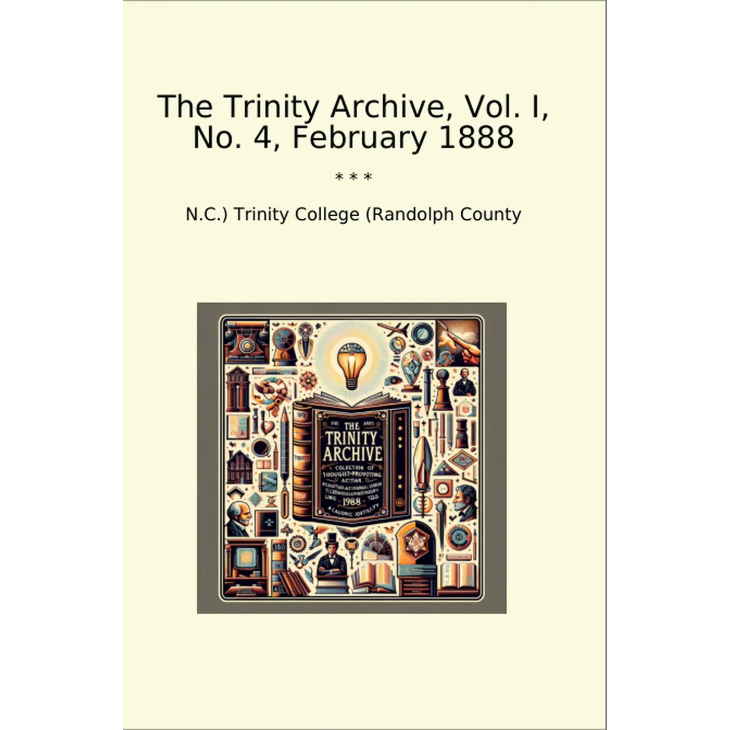 Book cover The Trinity Archive, Vol. I, No. 4, February 1888