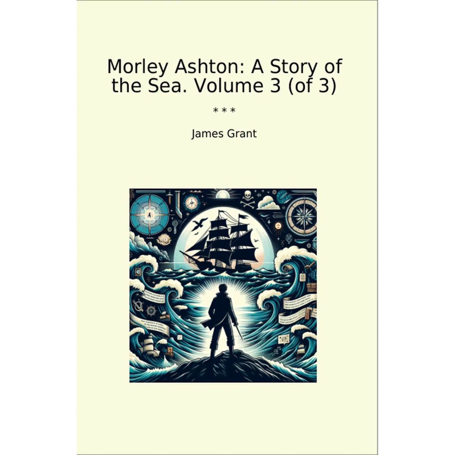 Book cover Morley Ashton: A Story of the Sea. Volume 3 (of 3)