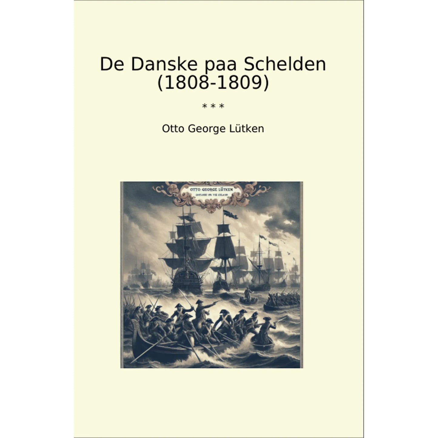 Book cover De Danske paa Schelden (1808-1809)