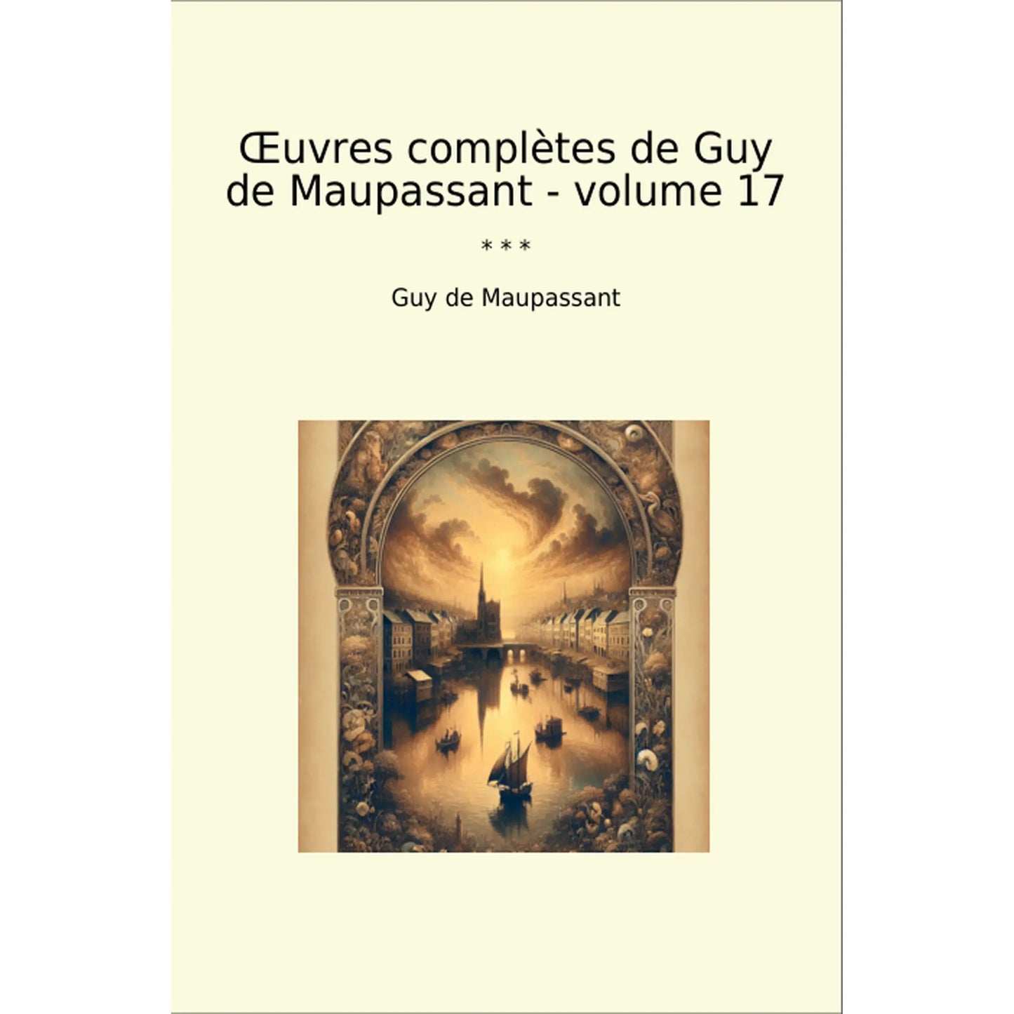 Book cover Œuvres complètes de Guy de Maupassant - volume 17