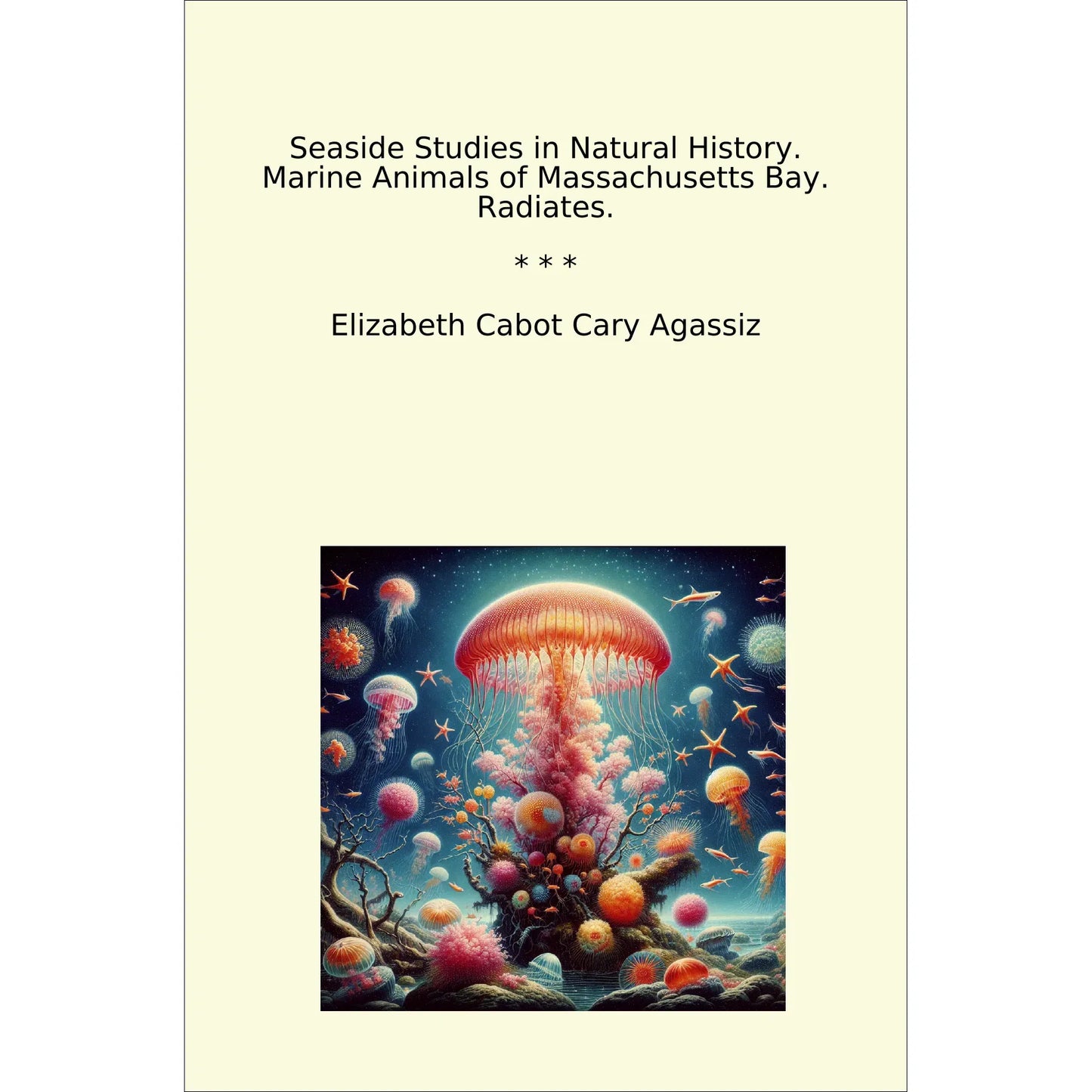 Book cover Seaside Studies in Natural History. Marine Animals of Massachusetts Bay. Radiates.