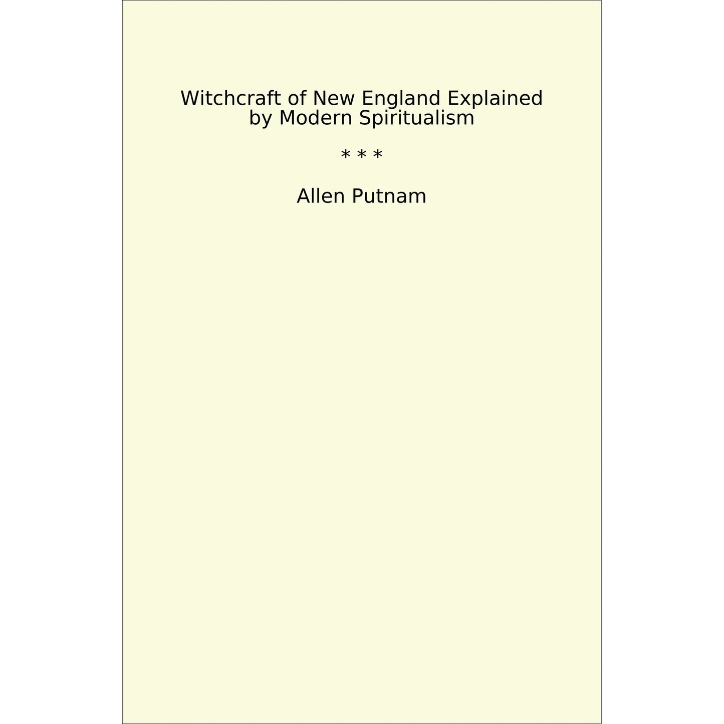 Book cover Witchcraft of New England Explained by Modern Spiritualism