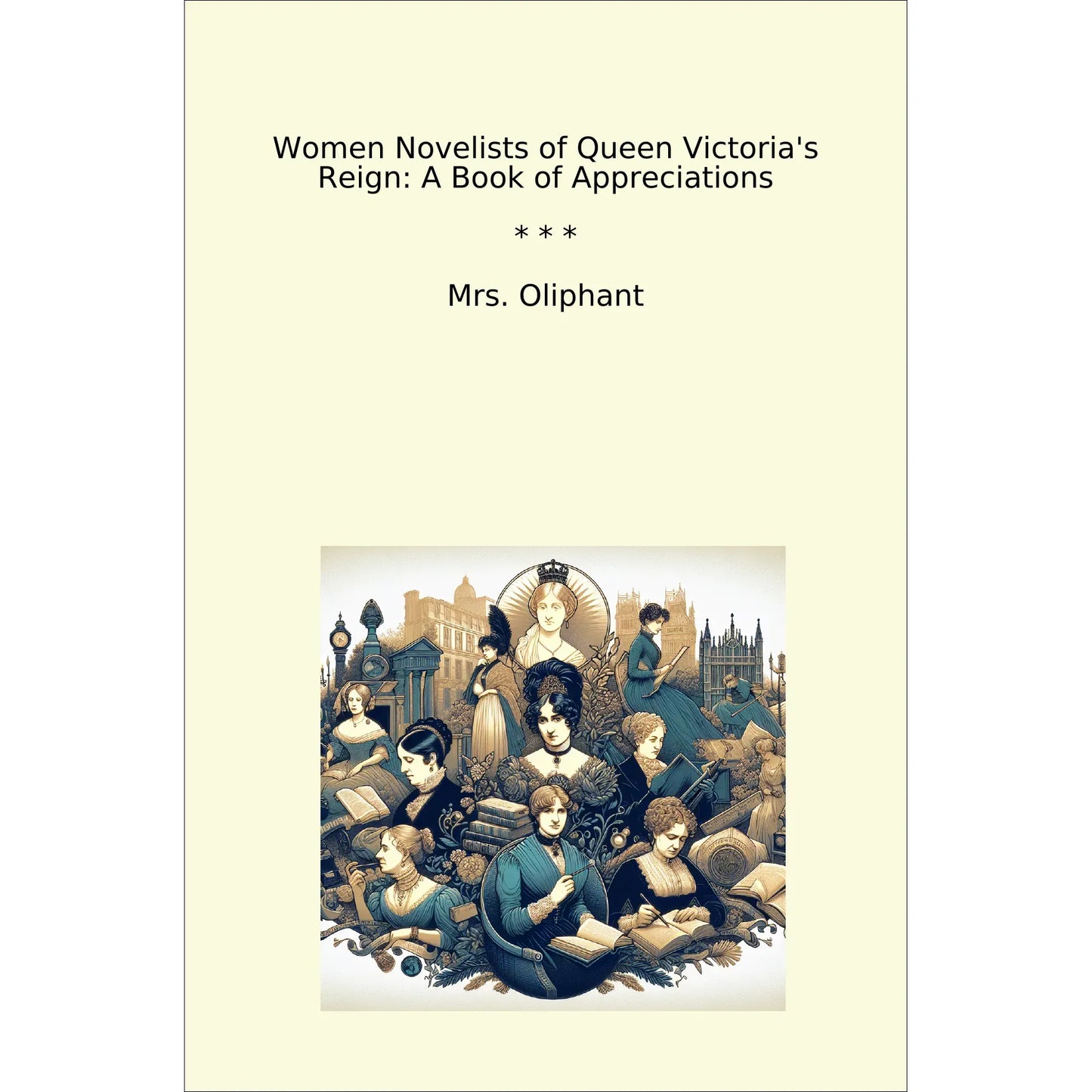 Book cover Women Novelists of Queen Victoria's Reign: A Book of Appreciations