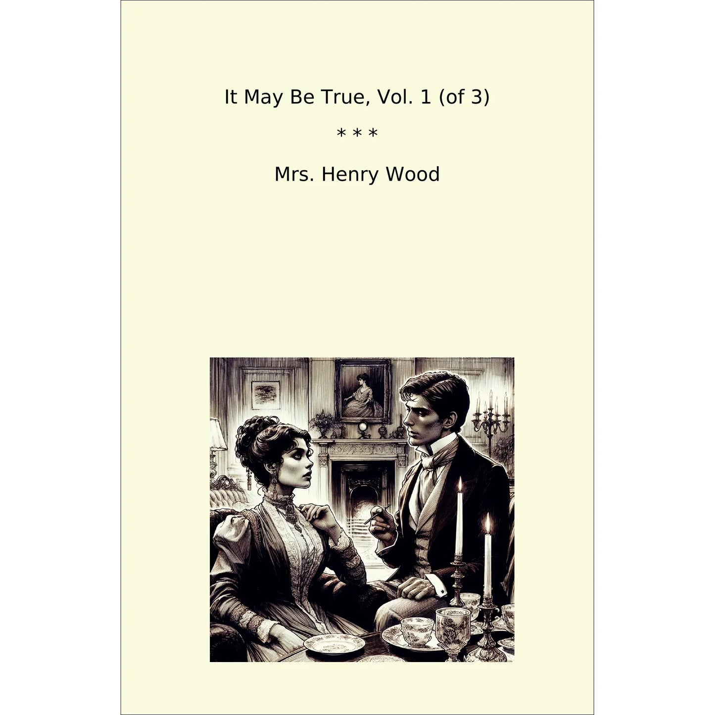 Book cover It May Be True, Vol. 1 (of 3)