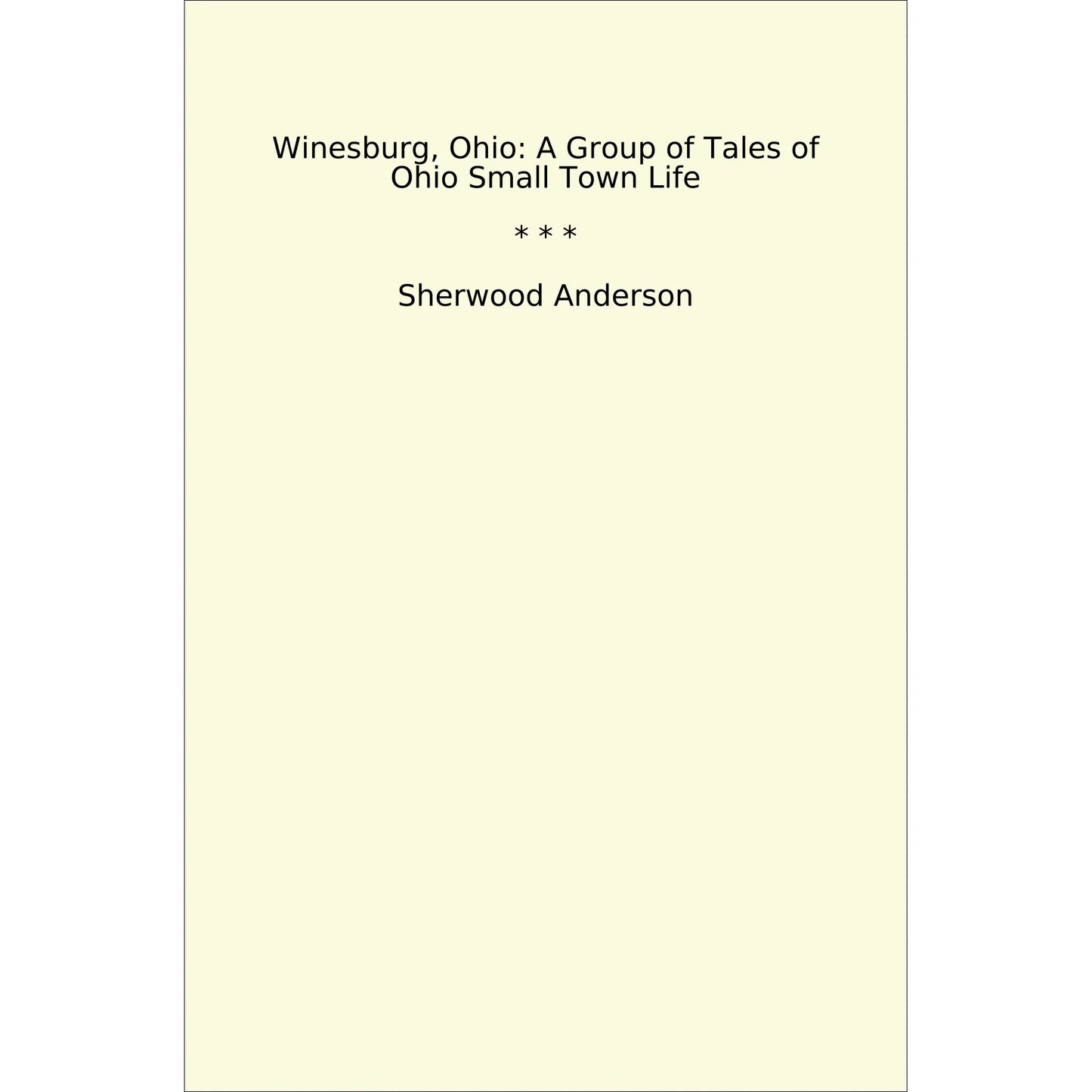 Book cover Winesburg, Ohio: A Group of Tales of Ohio Small Town Life