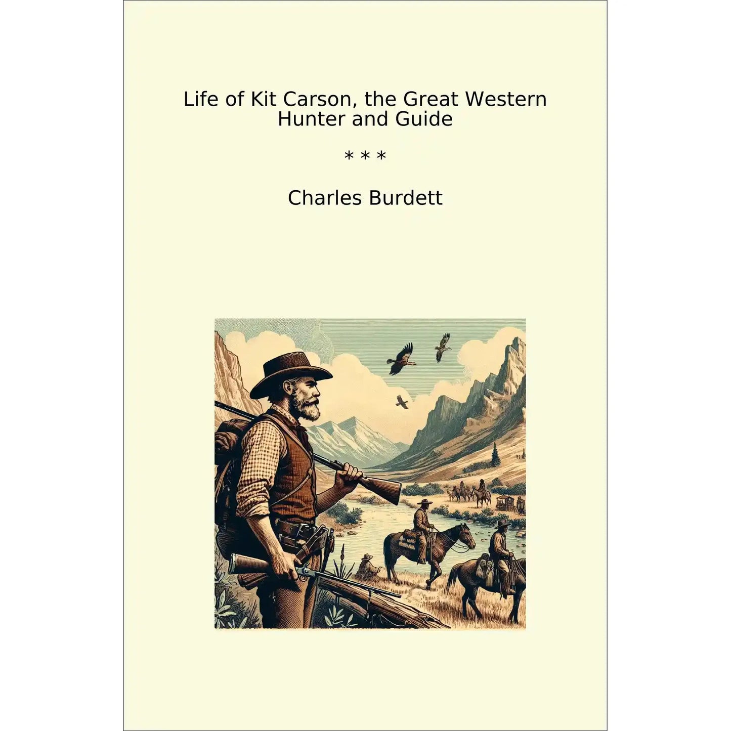 Book cover Life of Kit Carson, the Great Western Hunter and Guide