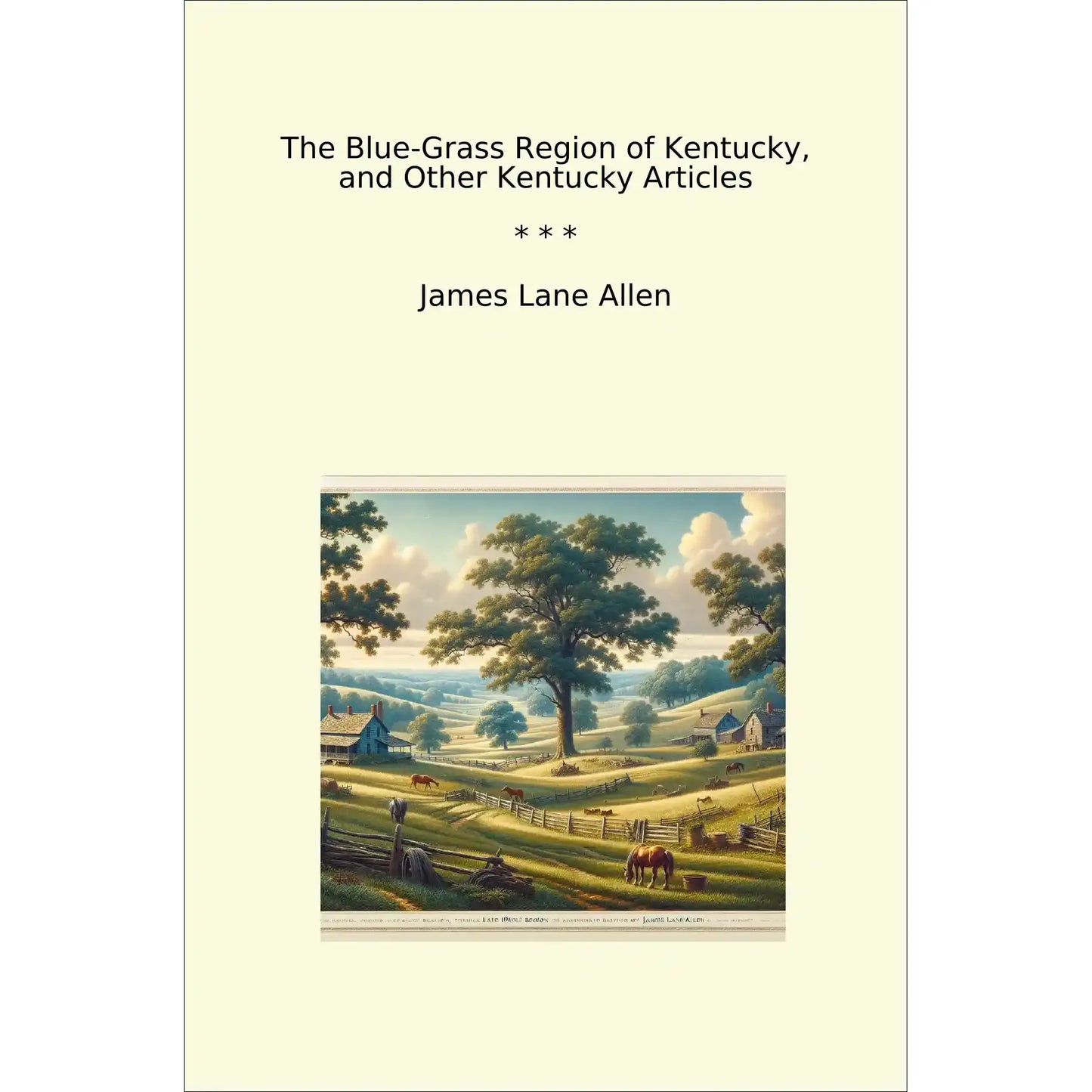 Book cover The Blue-Grass Region of Kentucky, and Other Kentucky Articles
