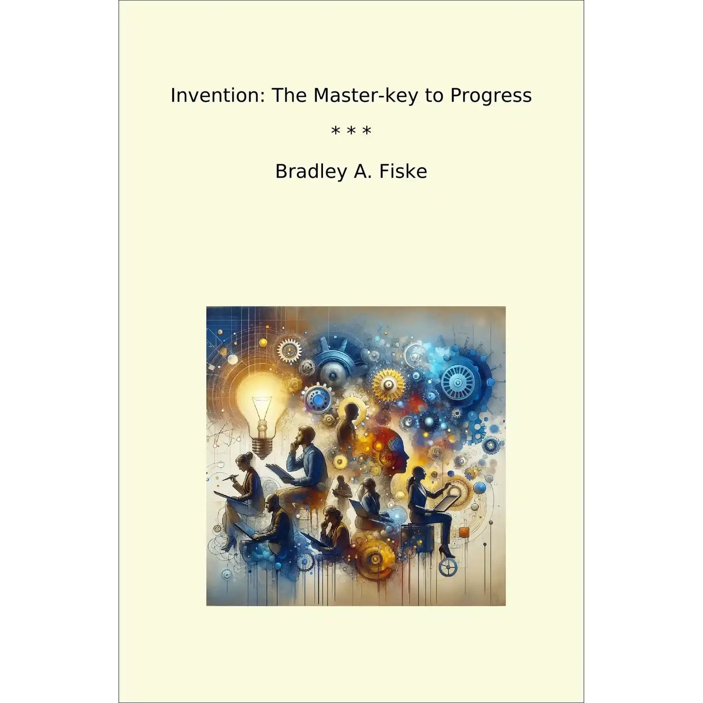 Book cover Invention: The Master-key to Progress