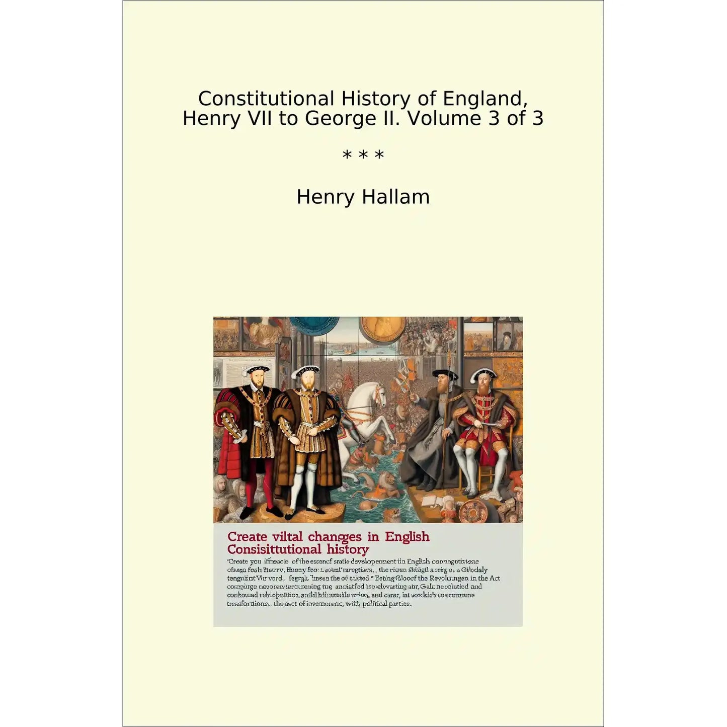 Book cover Constitutional History of England, Henry VII to George II. Volume 3 of 3