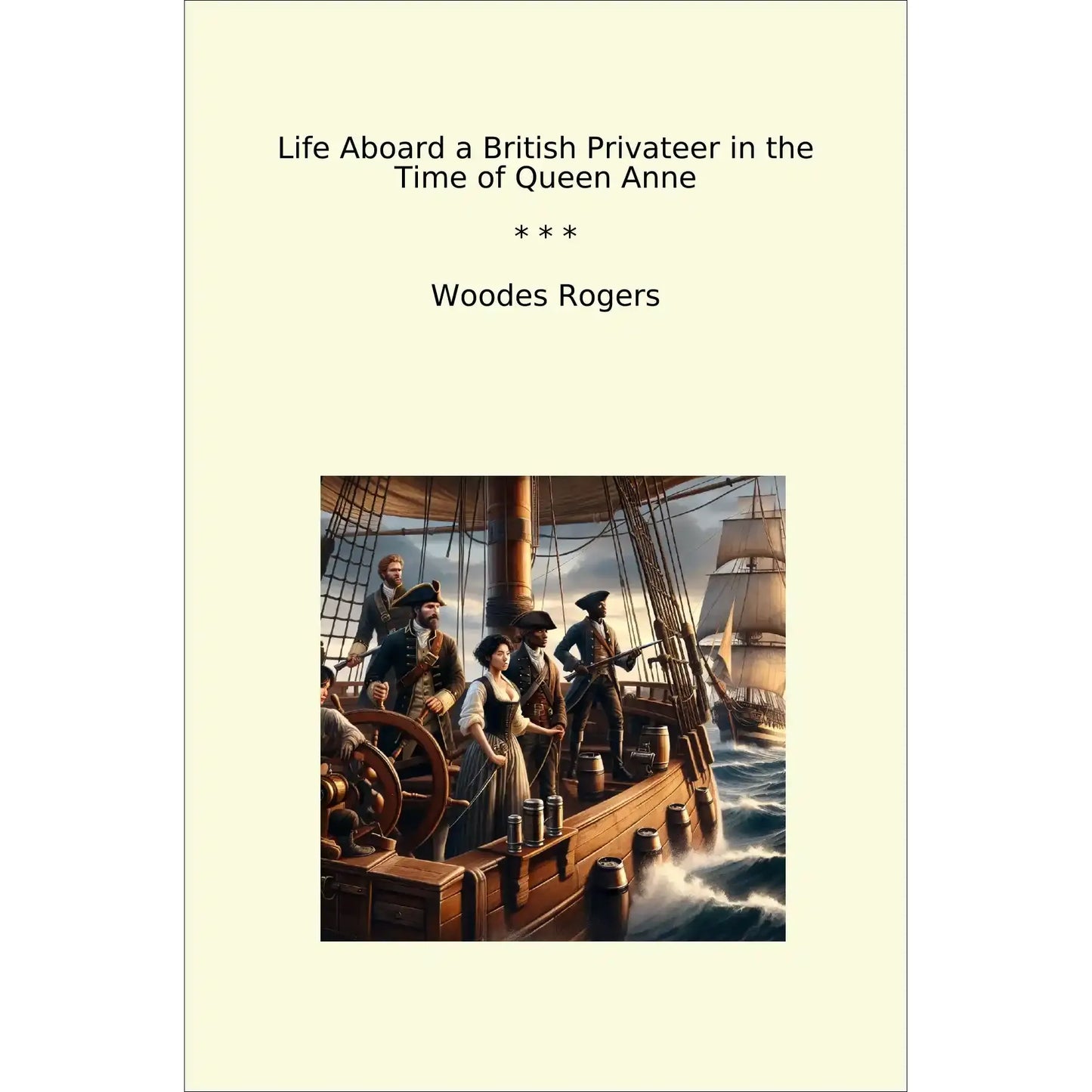 Book cover Life Aboard a British Privateer in the Time of Queen Anne