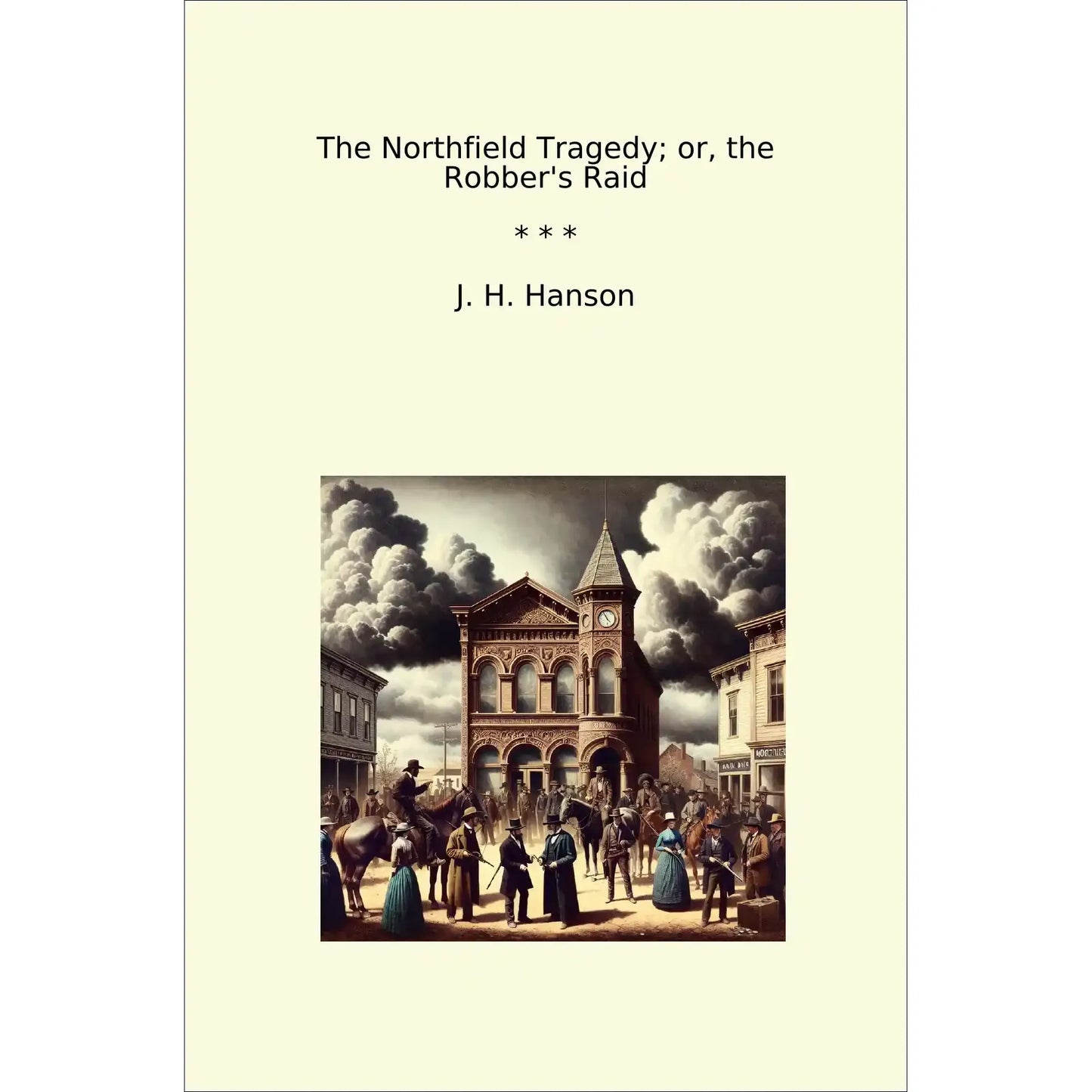 Book cover The Northfield Tragedy; or, the Robber's Raid