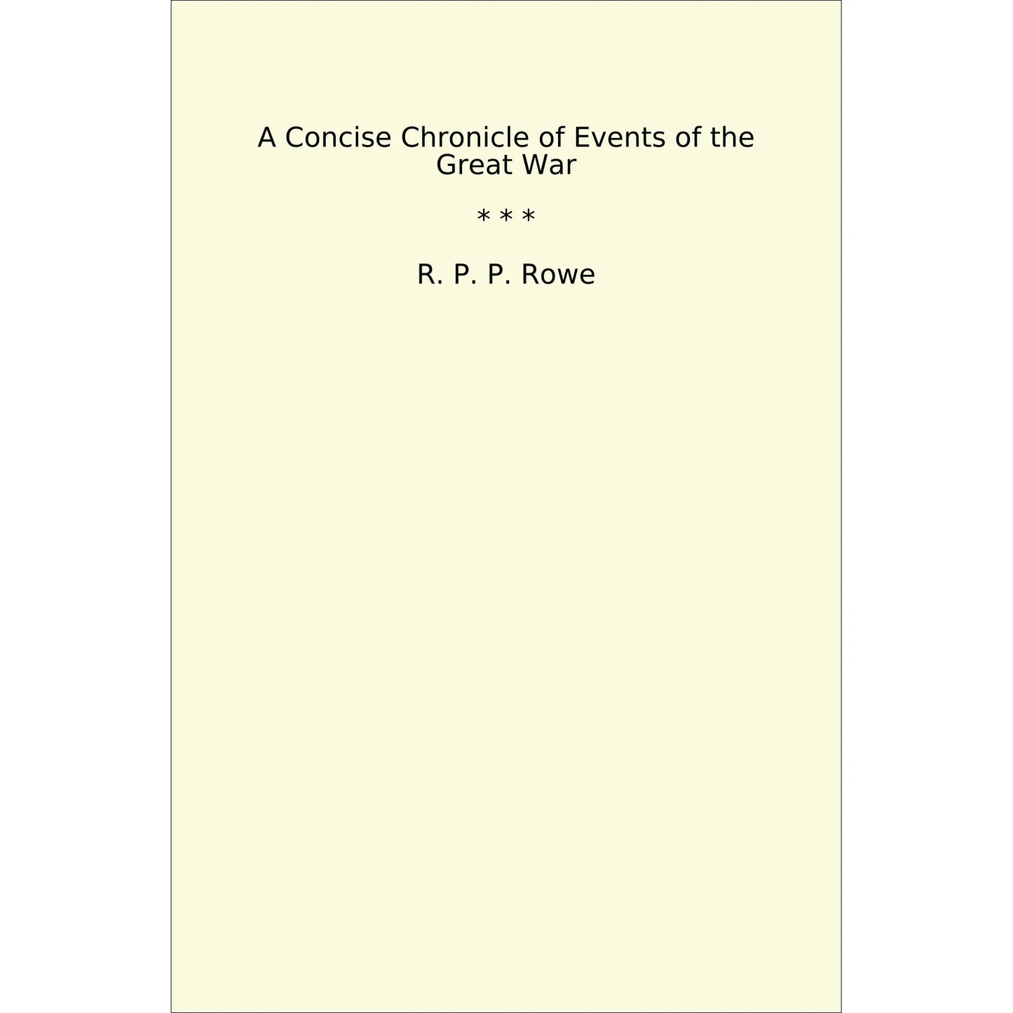 Book cover A Concise Chronicle of Events of the Great War
