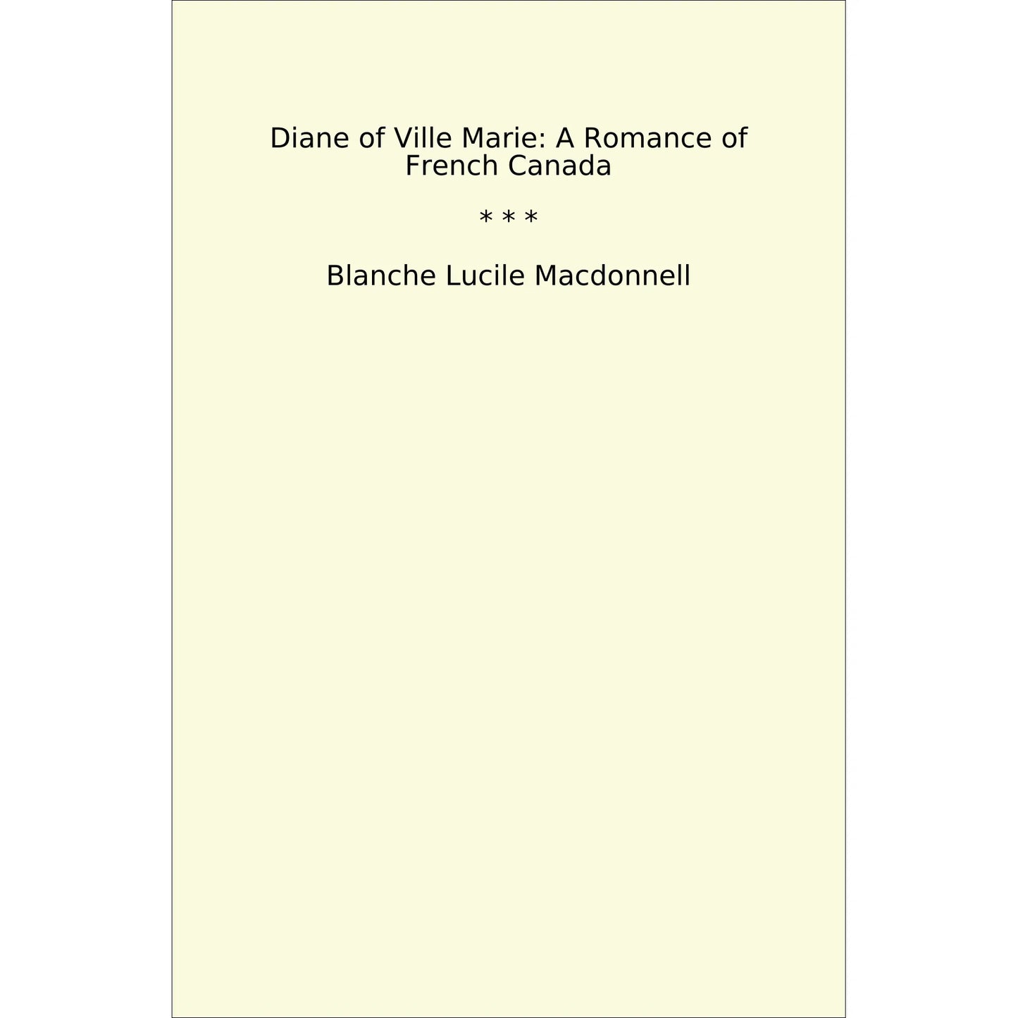Book cover Diane of Ville Marie: A Romance of French Canada