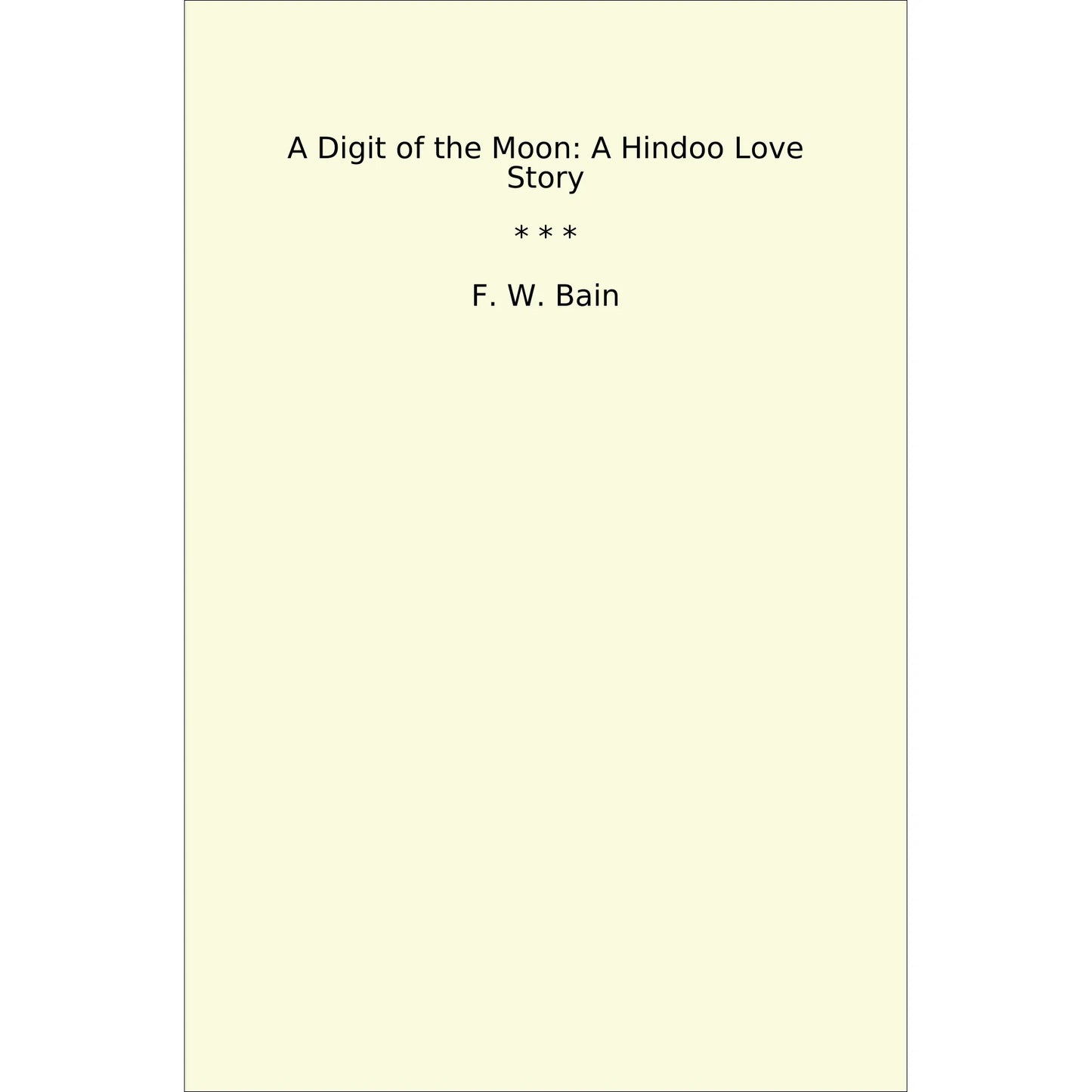 Book cover A Digit of the Moon: A Hindoo Love Story