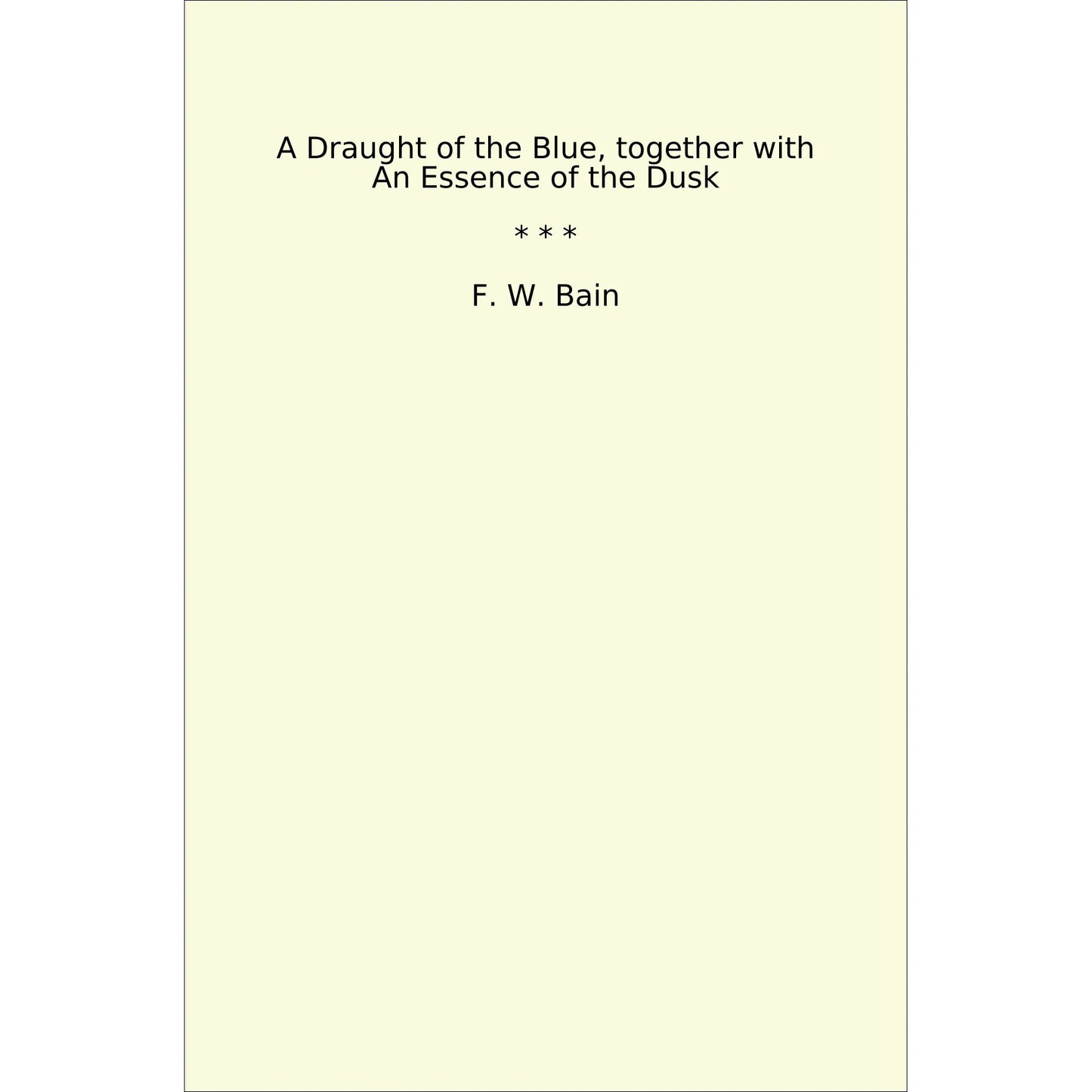 Book cover A Draught of the Blue, together with An Essence of the Dusk