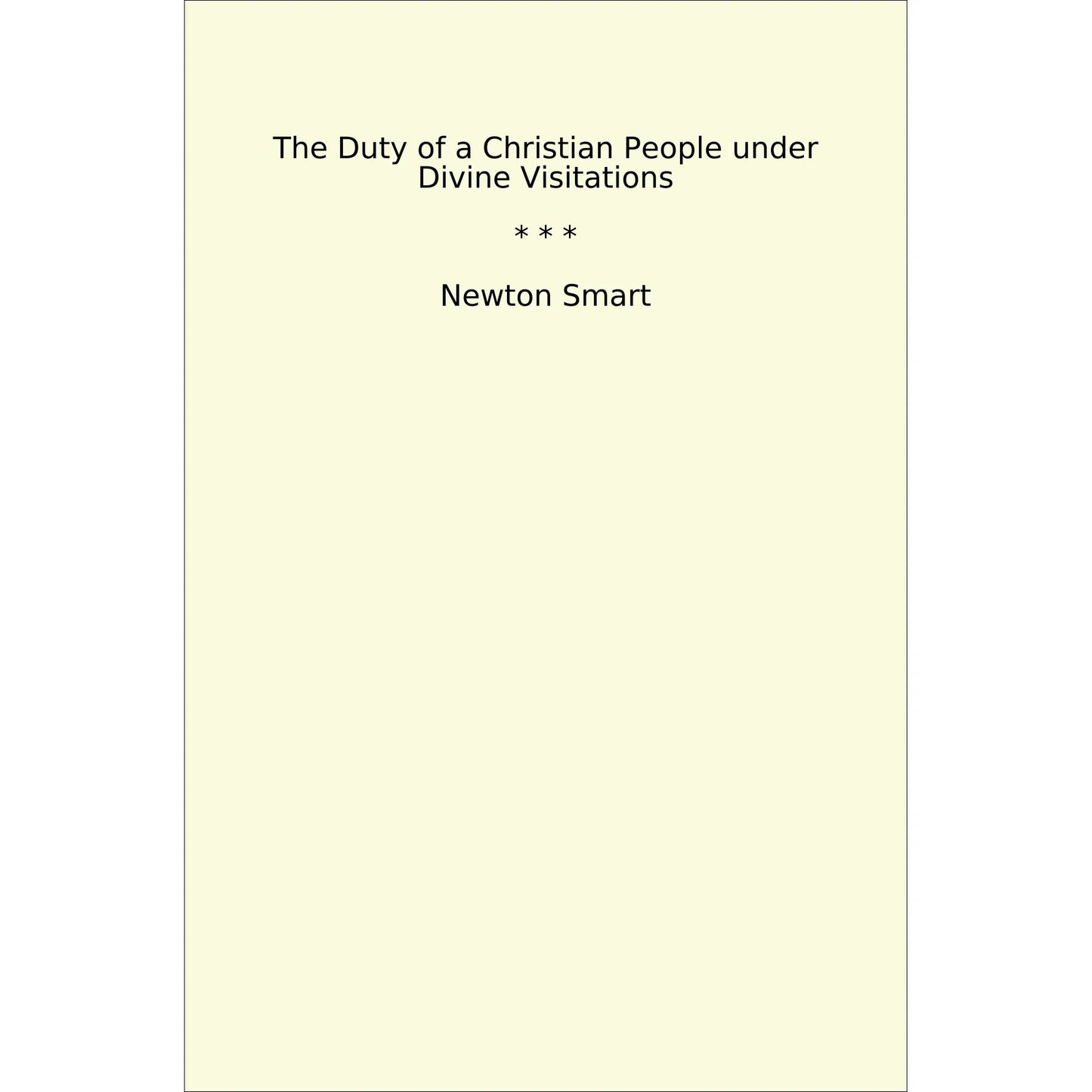 Book cover The Duty of a Christian People under Divine Visitations