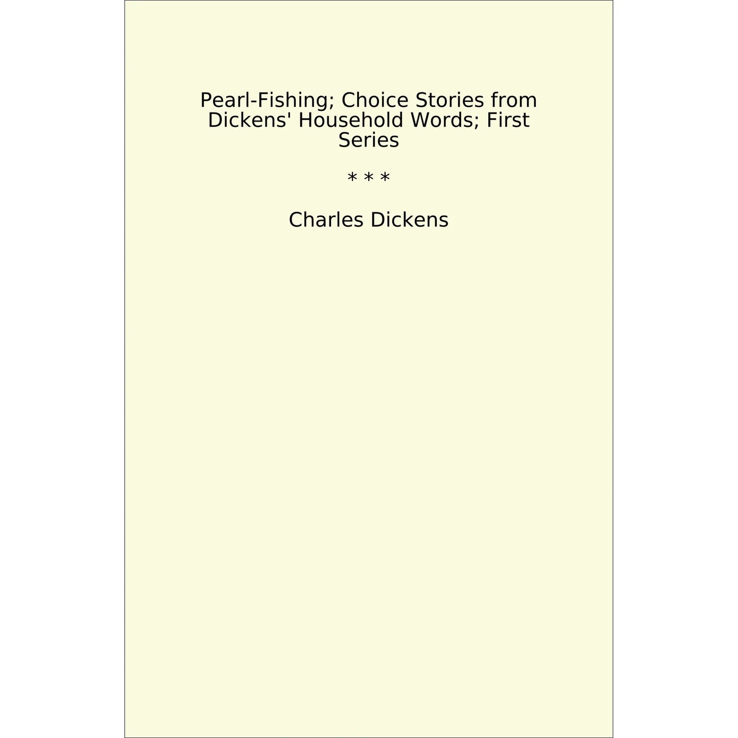 Book cover Pearl-Fishing; Choice Stories from Dickens' Household Words; First Series
