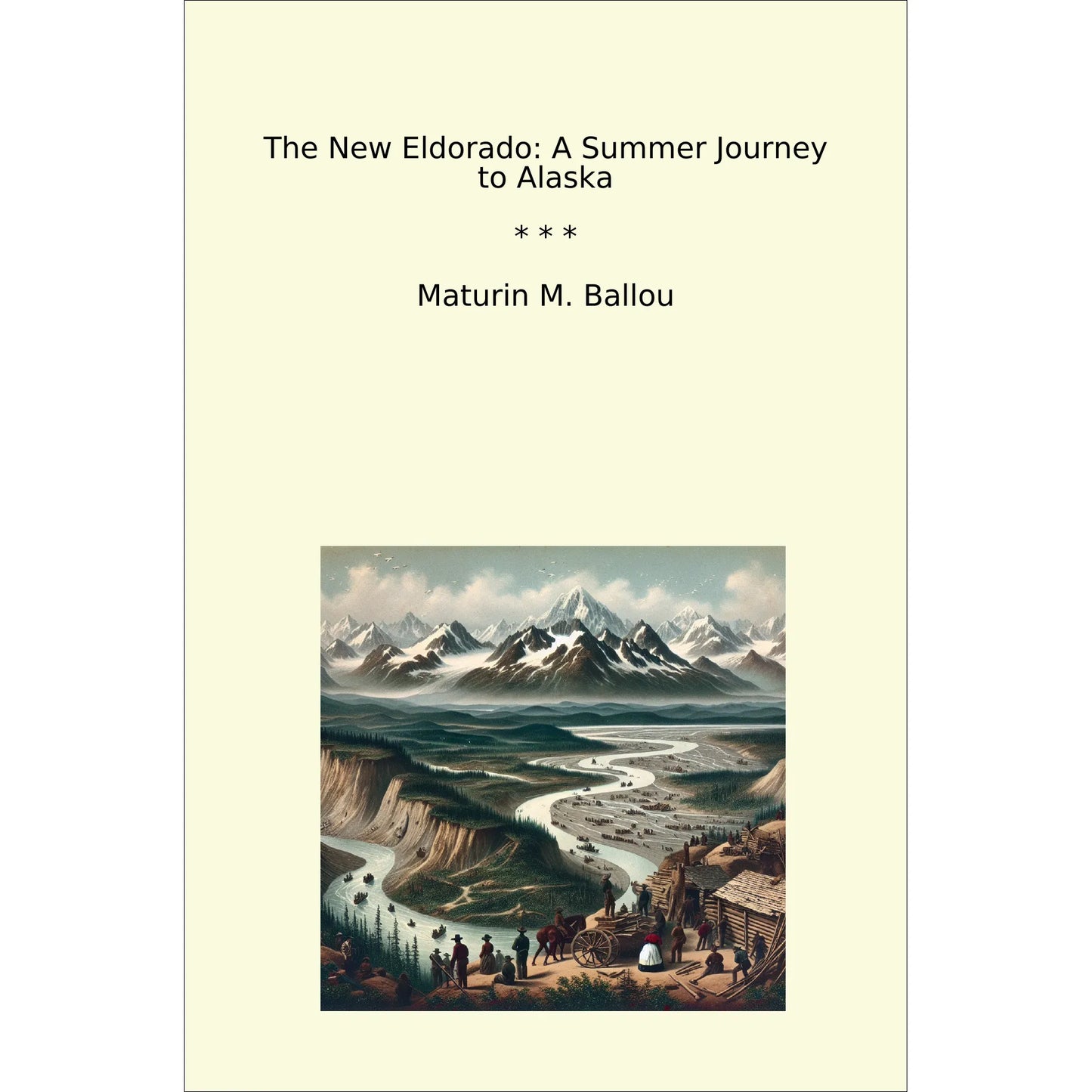 Book cover The New Eldorado: A Summer Journey to Alaska