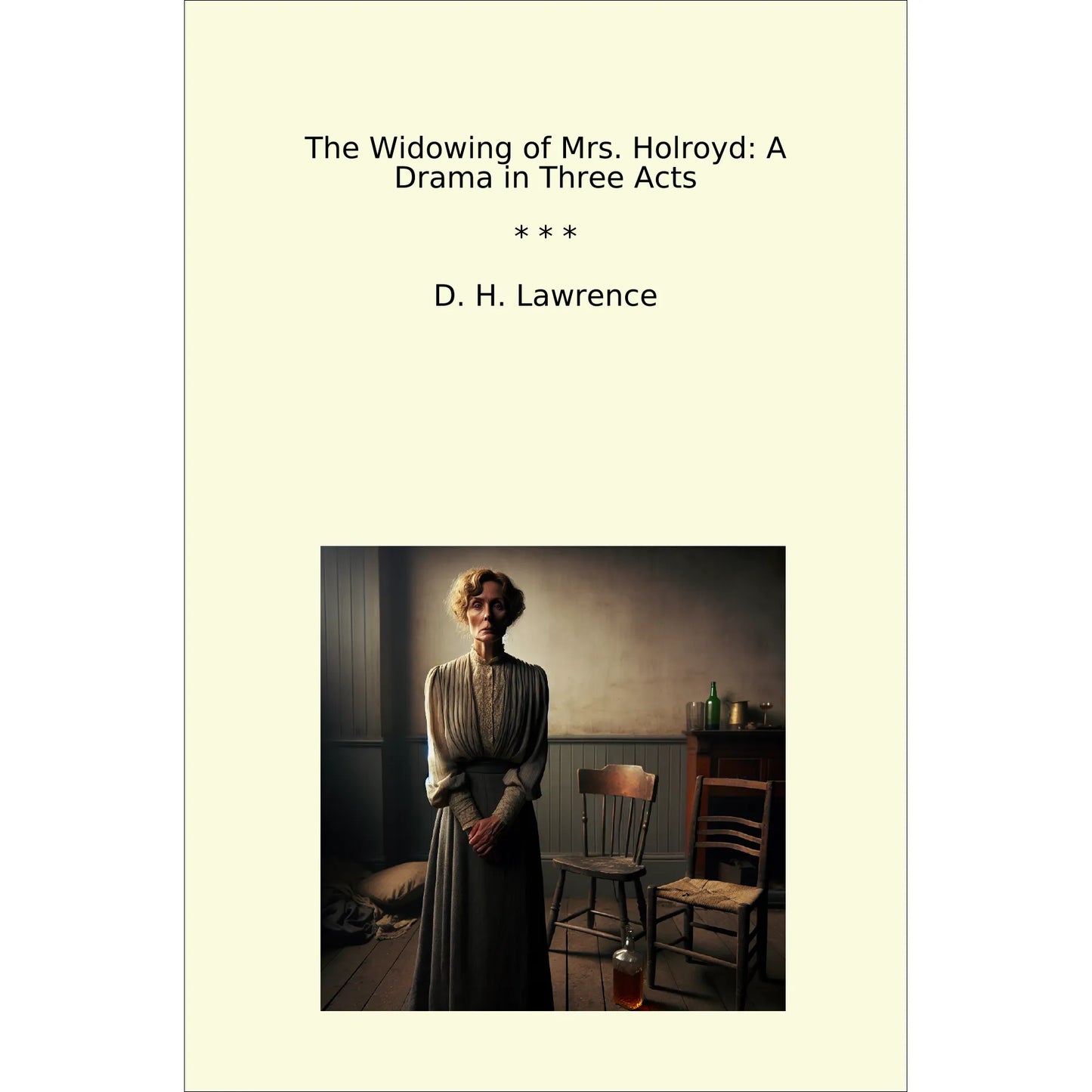 Book cover The Widowing of Mrs. Holroyd: A Drama in Three Acts