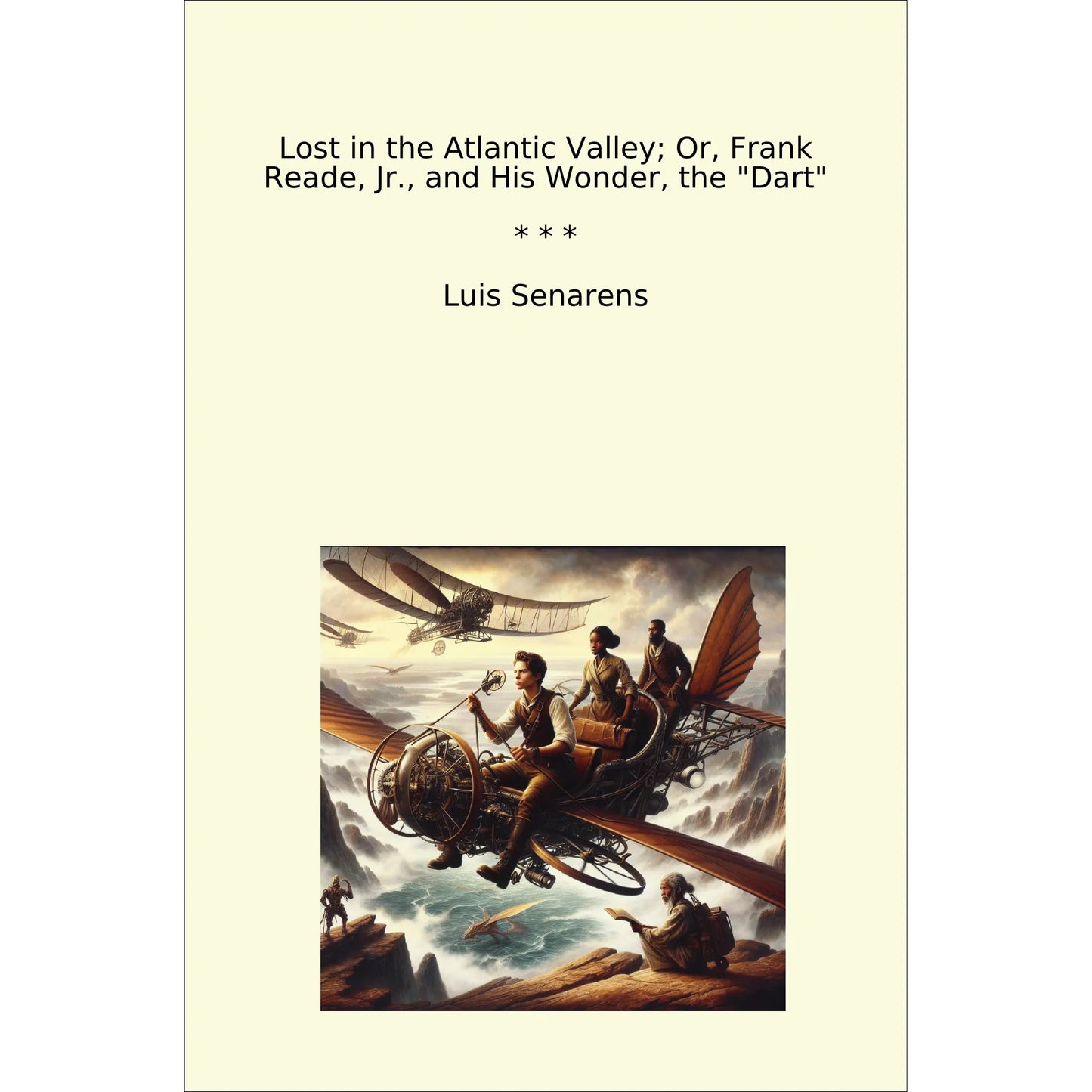 Book cover Lost in the Atlantic Valley; Or, Frank Reade, Jr., and His Wonder, the "Dart"