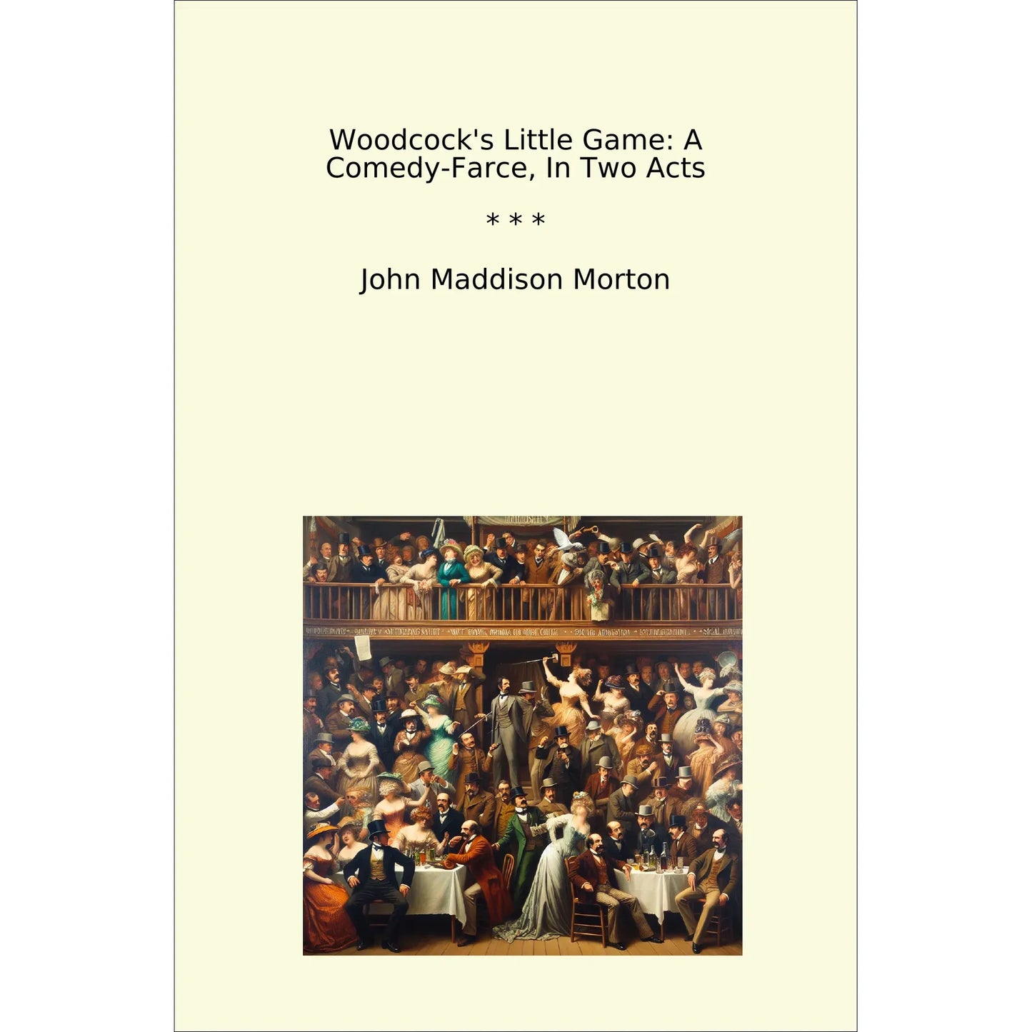 Book cover Woodcock's Little Game: A Comedy-Farce, In Two Acts