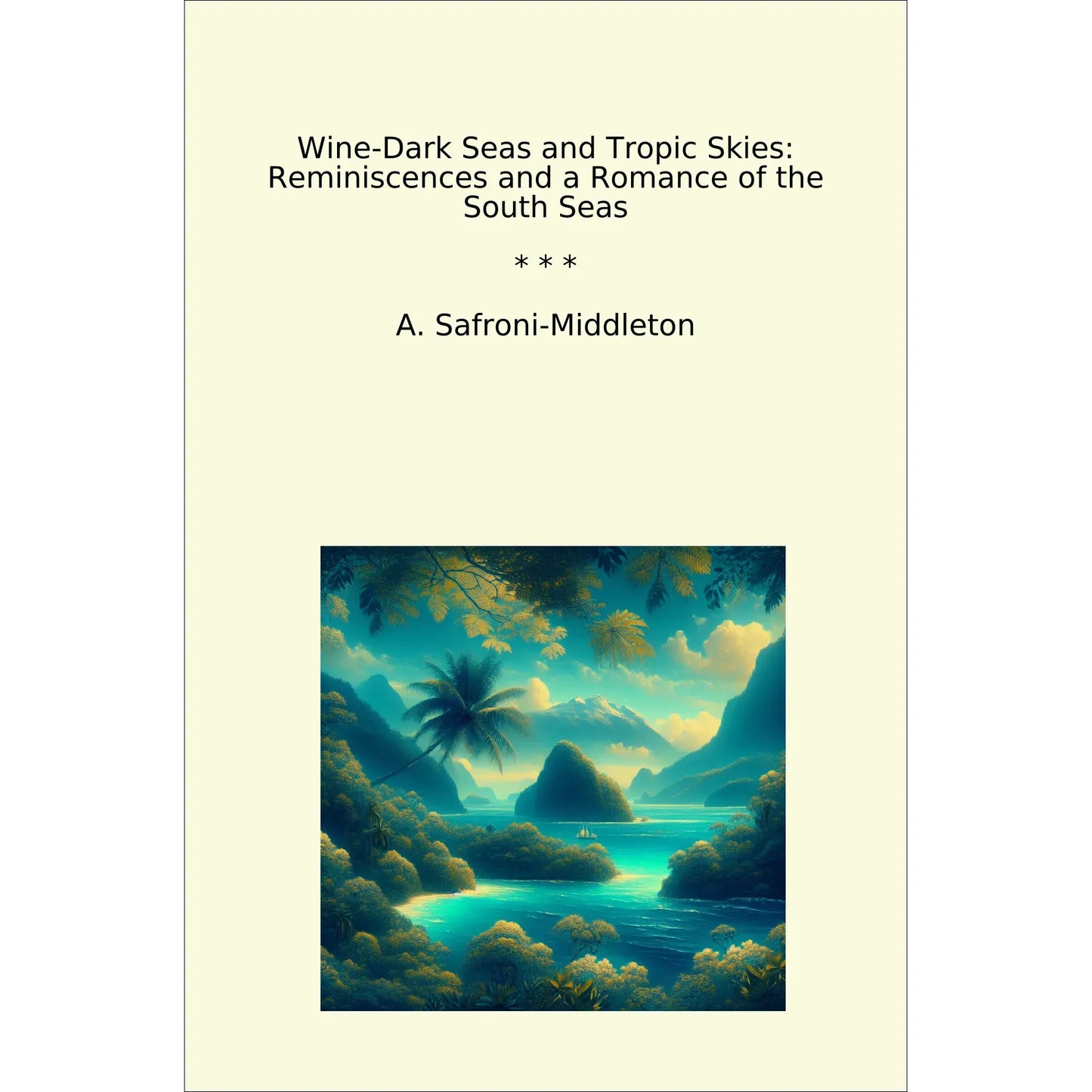 Book cover Wine-Dark Seas and Tropic Skies: Reminiscences and a Romance of the South Seas