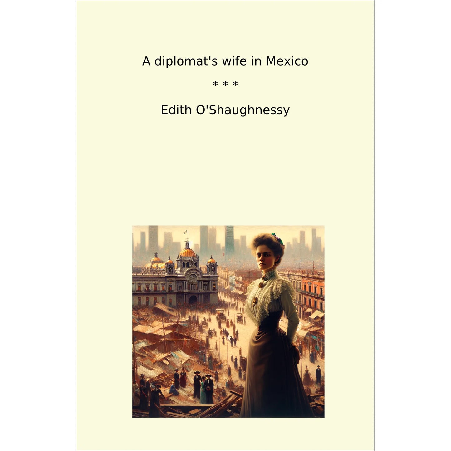 Book cover A diplomat's wife in Mexico