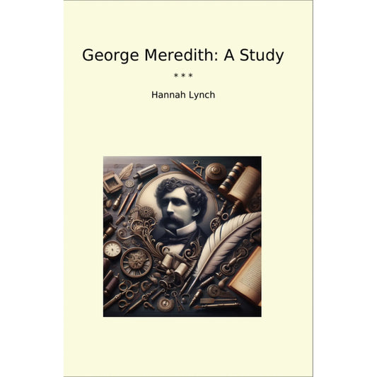 Book cover George Meredith: A Study