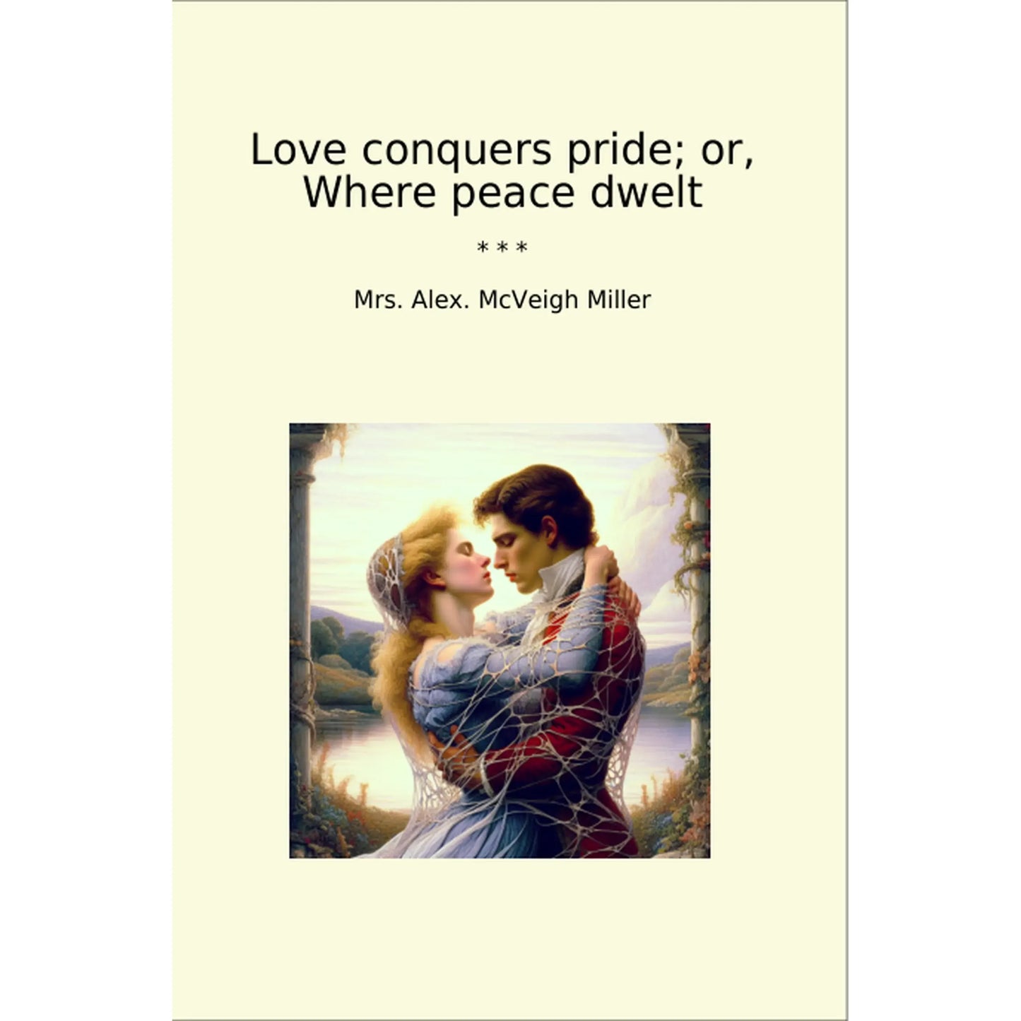 Book cover Love conquers pride; or, Where peace dwelt