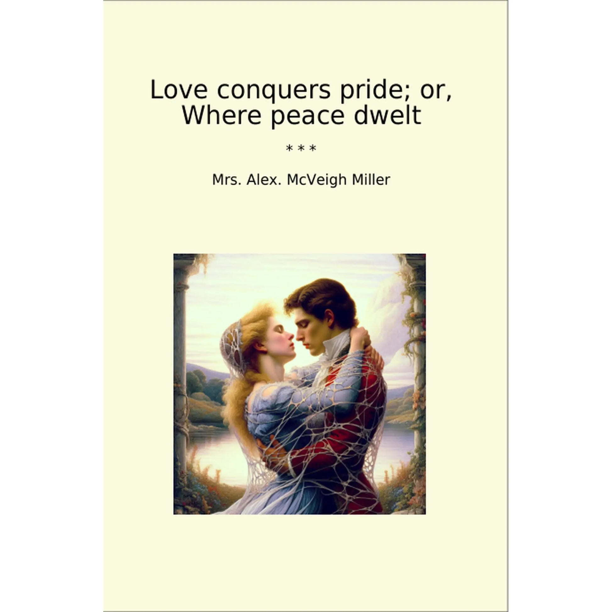 Book cover Love conquers pride; or, Where peace dwelt