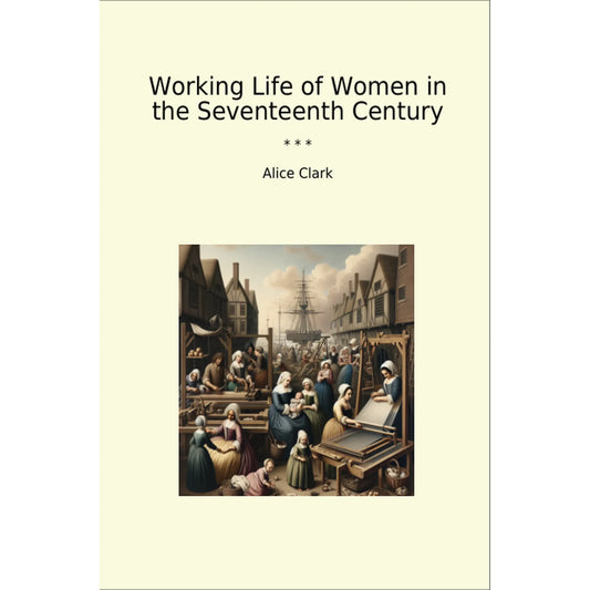 Book cover Working Life of Women in the Seventeenth Century