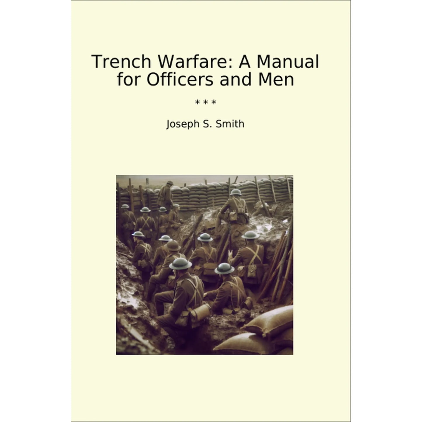 Book cover Trench Warfare: A Manual for Officers and Men