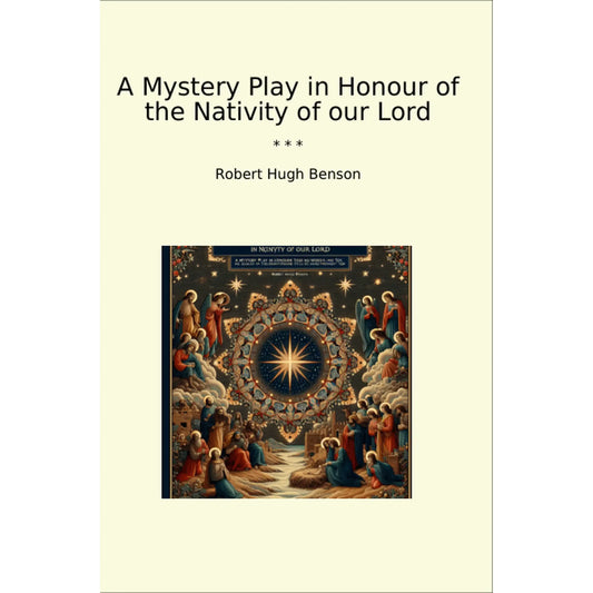 Book cover A Mystery Play in Honour of the Nativity of our Lord