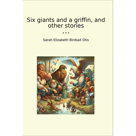 Book cover Six giants and a griffin, and other stories