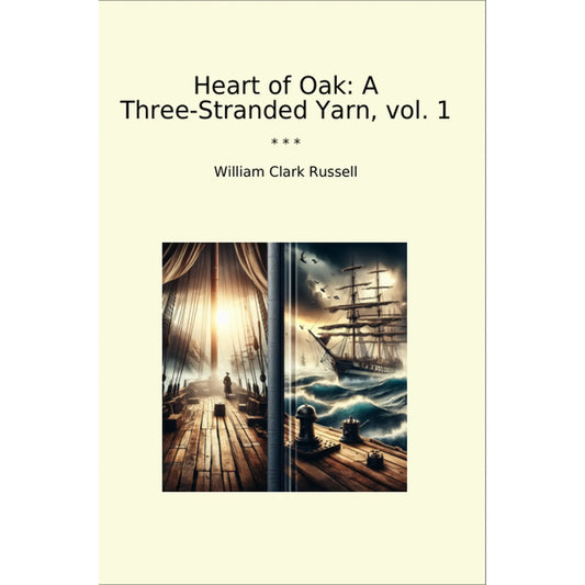 Book cover Heart of Oak: A Three-Stranded Yarn, vol. 1