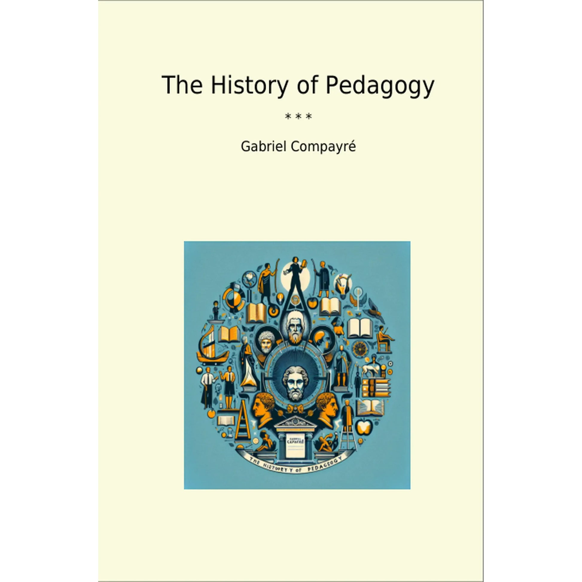 Book cover The History of Pedagogy