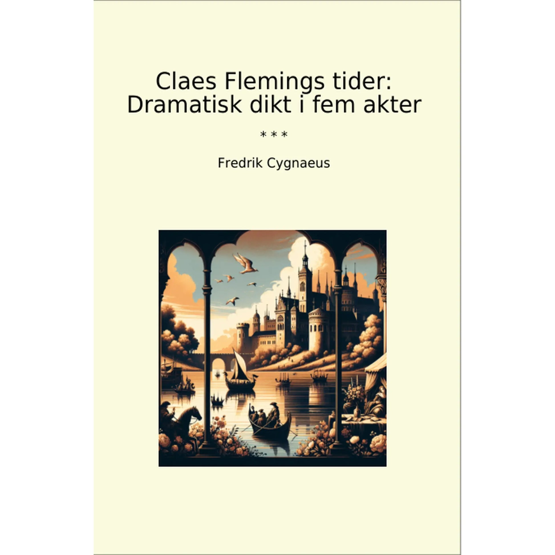 Book cover Claes Flemings tider: Dramatisk dikt i fem akter