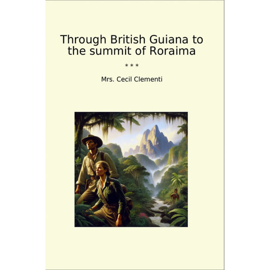 Book cover Through British Guiana to the summit of Roraima