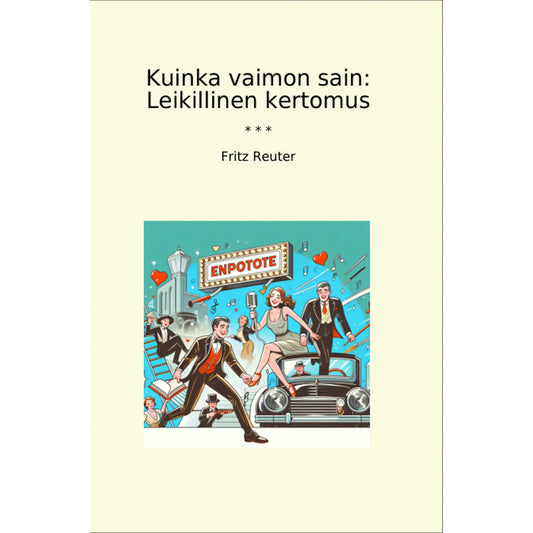 Book cover Kuinka vaimon sain: Leikillinen kertomus