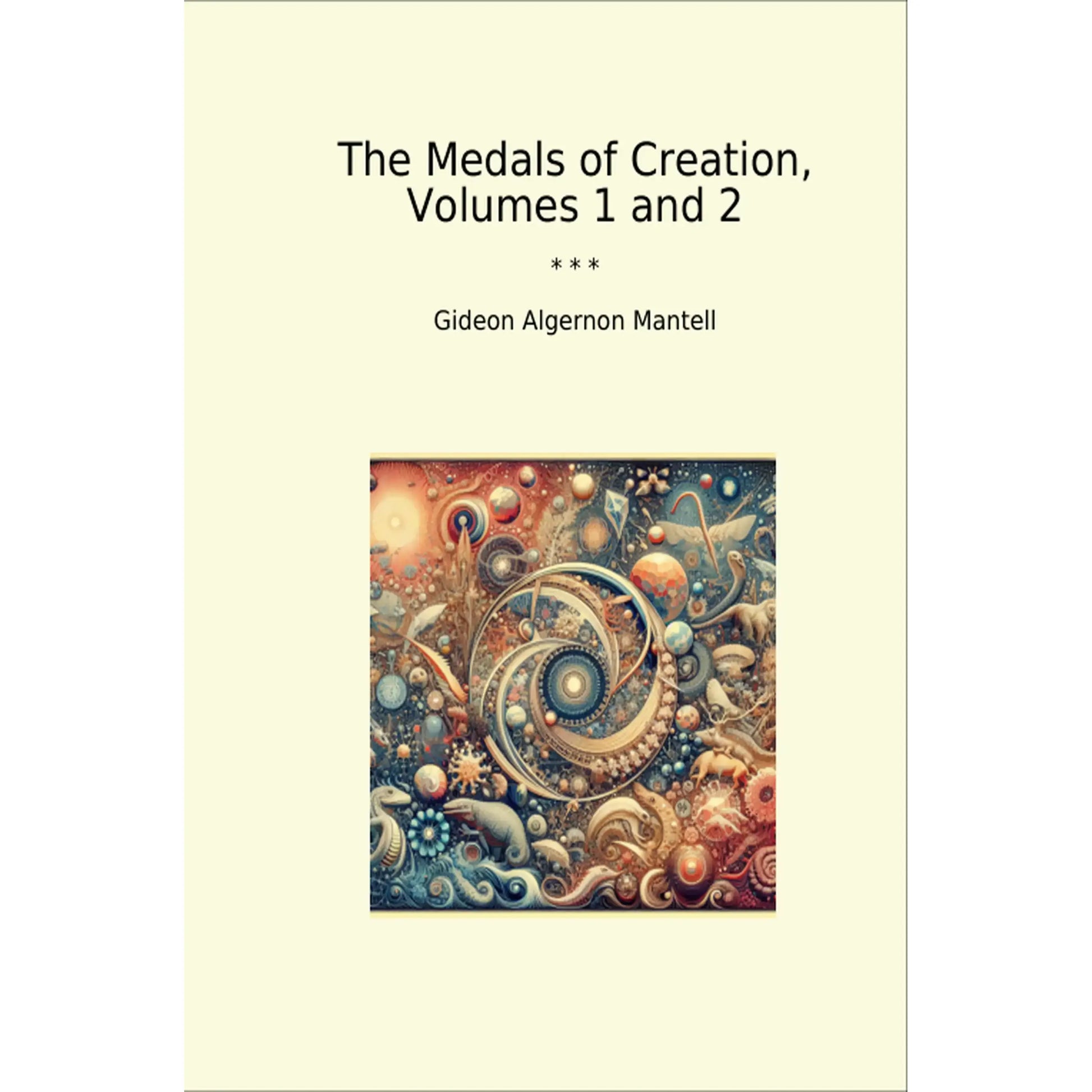 Book cover The Medals of Creation, Volumes 1 and 2