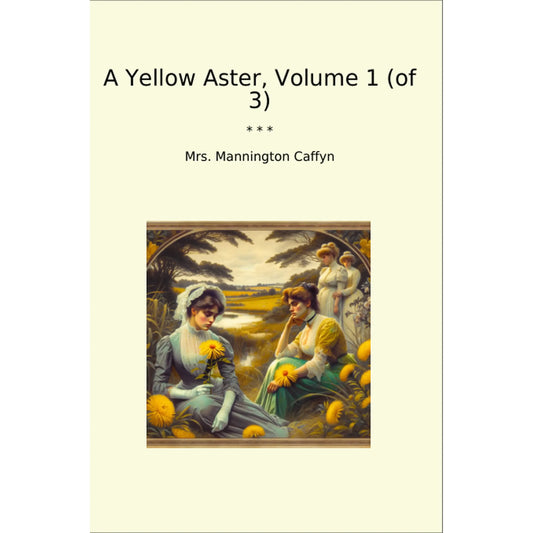 Book cover A Yellow Aster, Volume 1 (of 3)