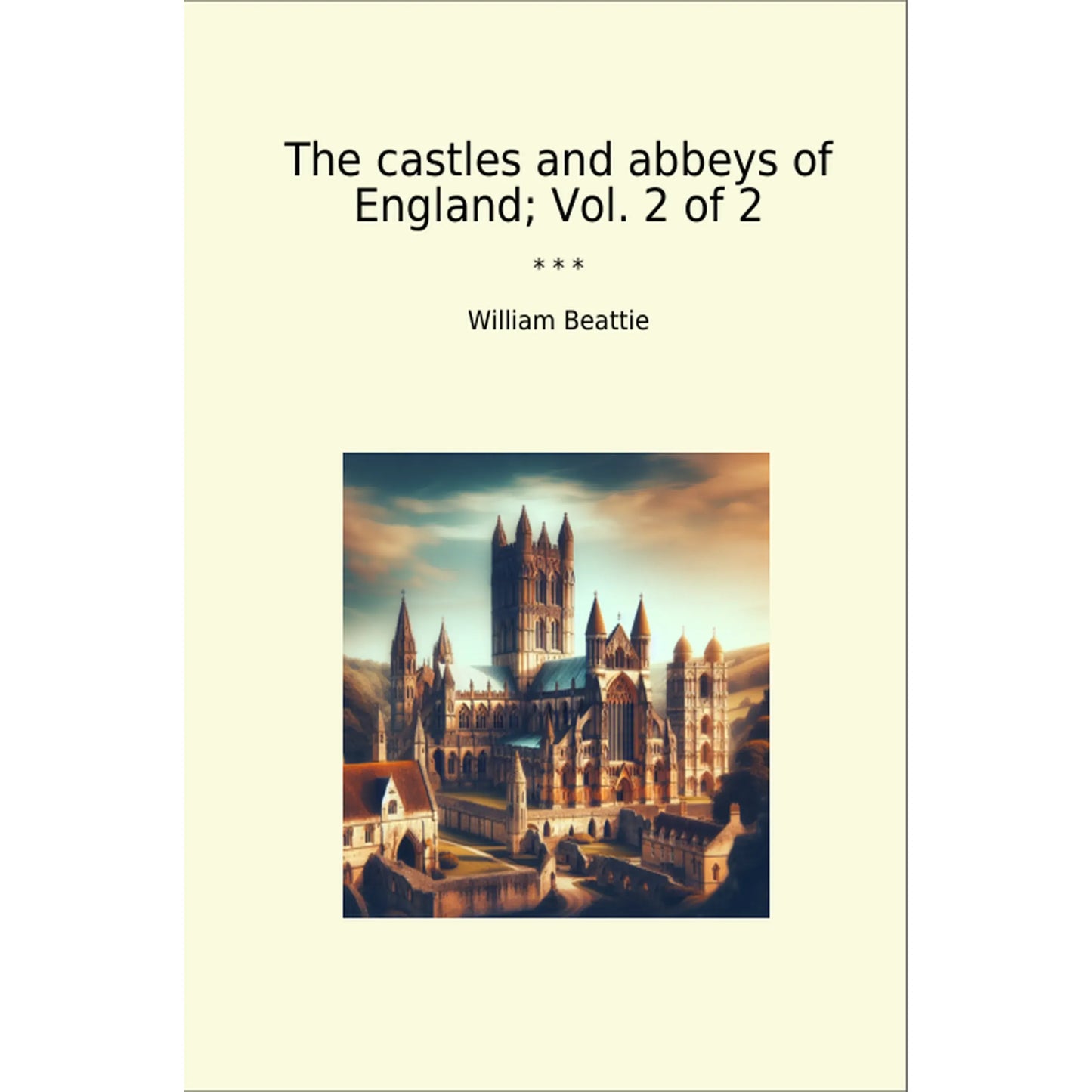 Book cover The castles and abbeys of England; Vol. 2 of 2
