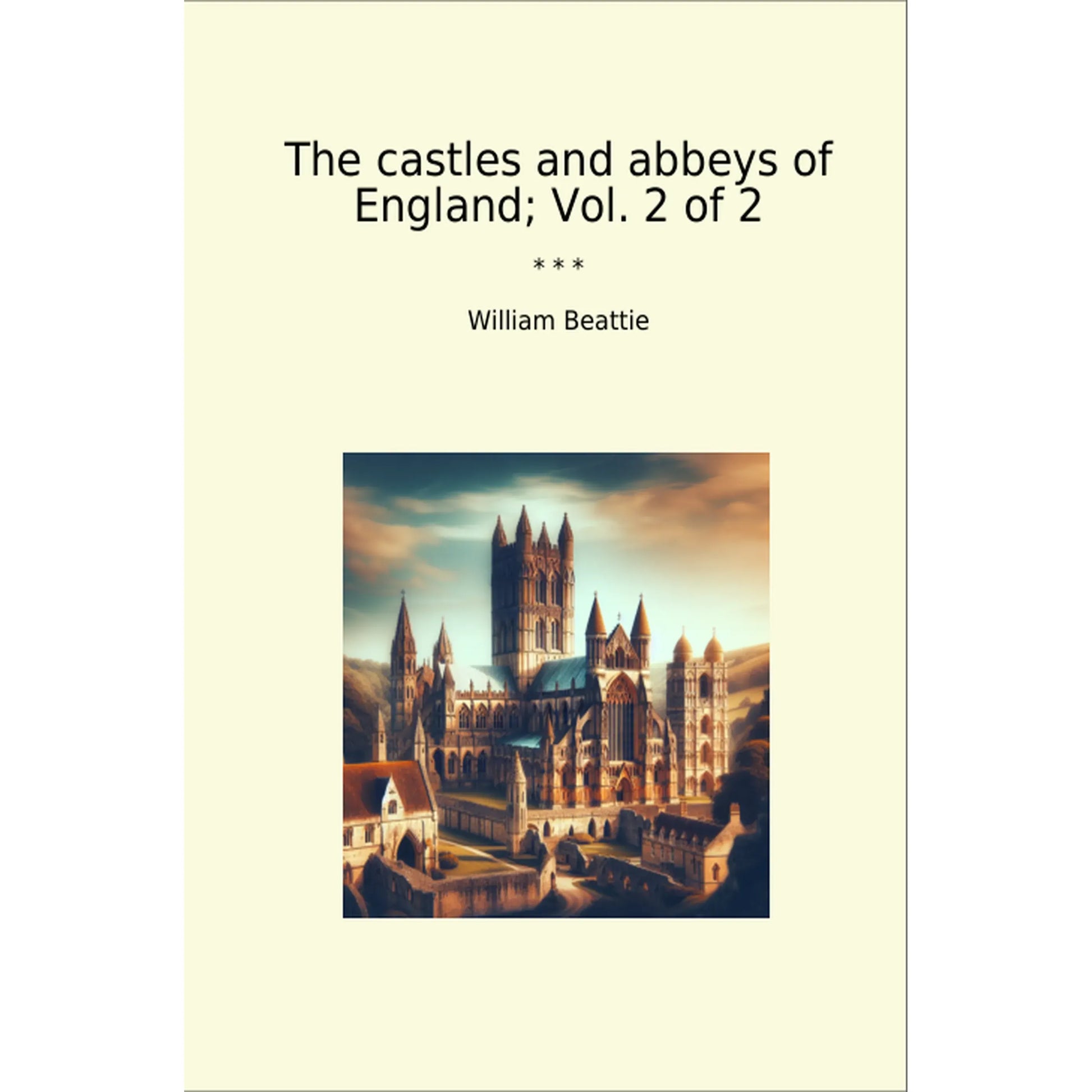 Book cover The castles and abbeys of England; Vol. 2 of 2