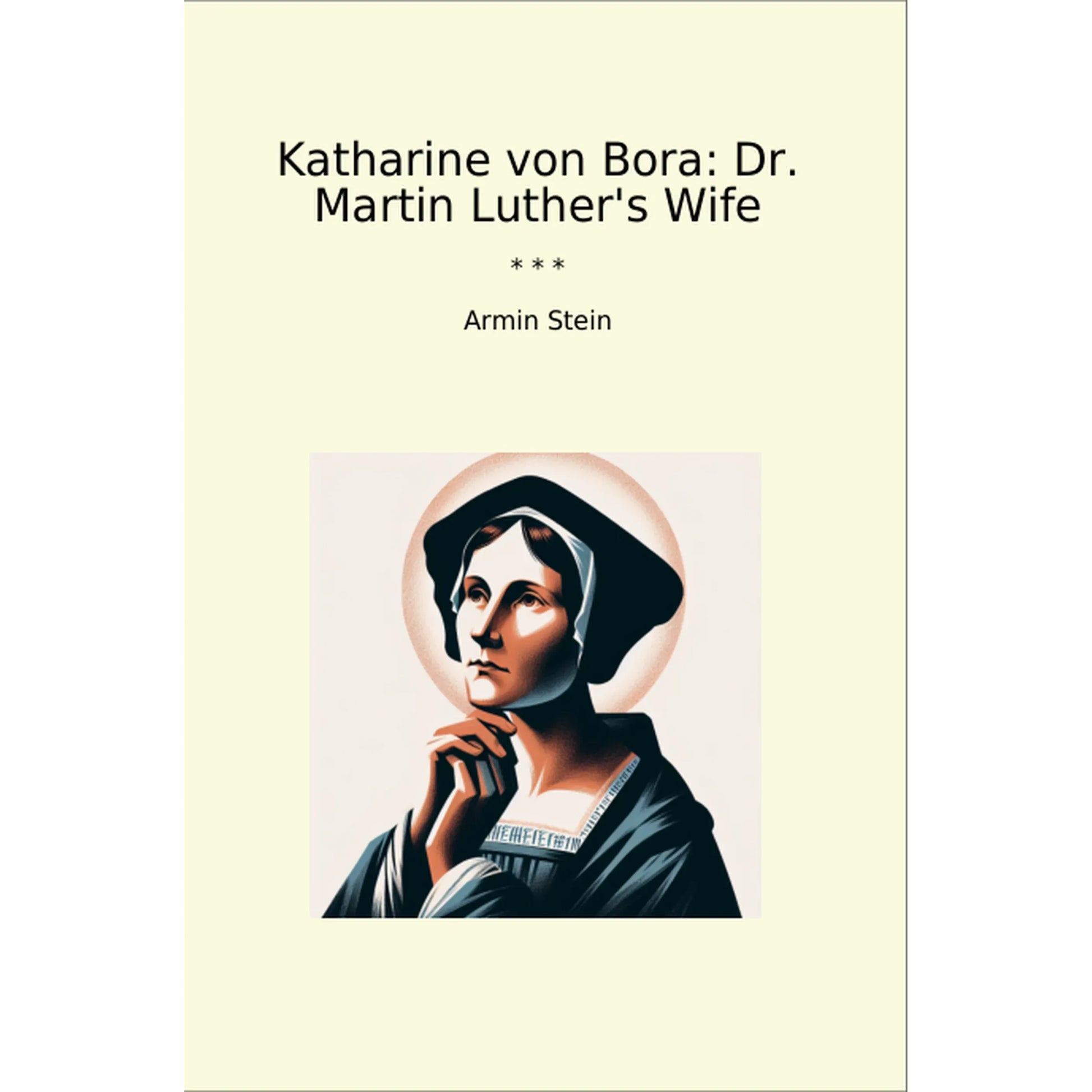 Book cover Katharine von Bora: Dr. Martin Luther's Wife