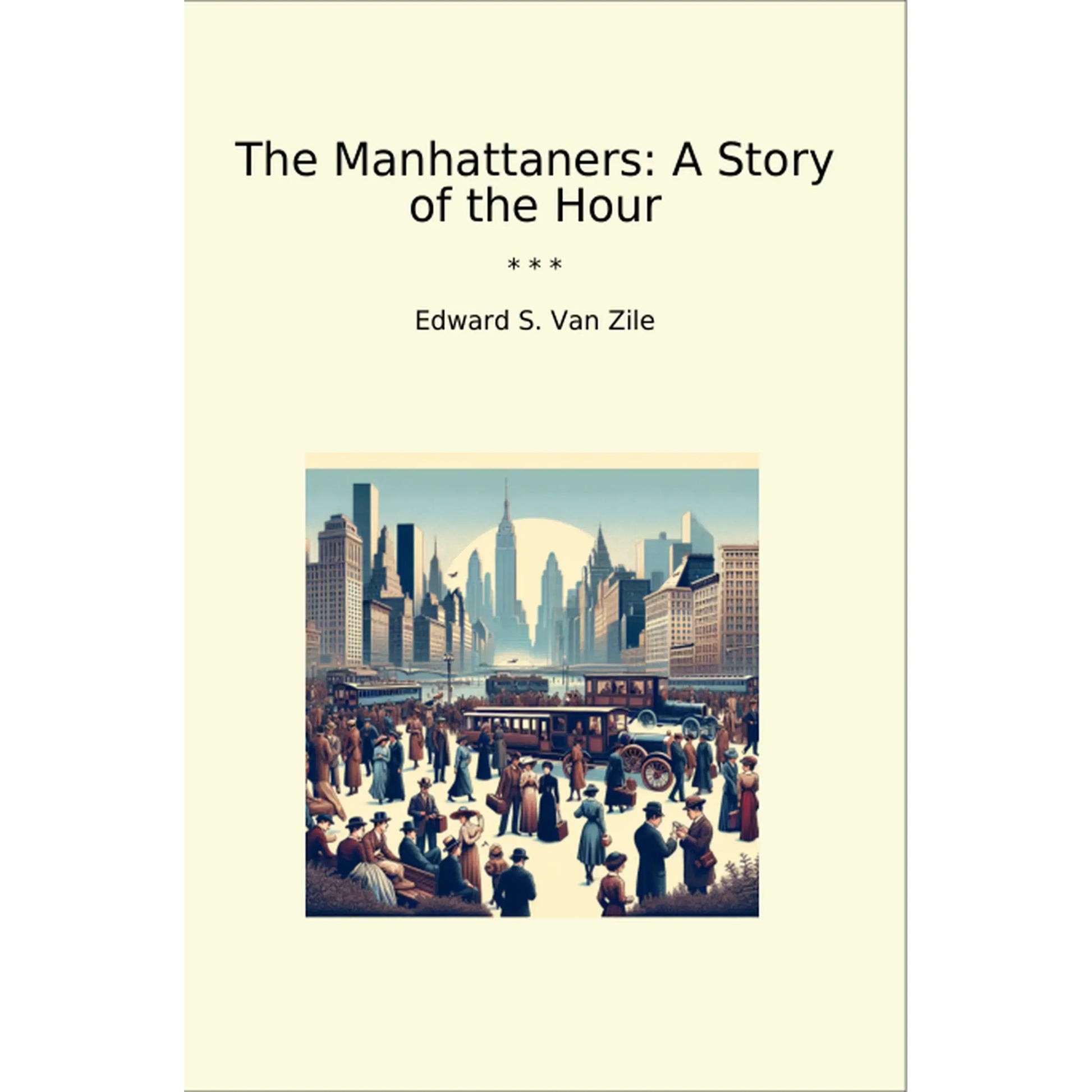 Book cover The Manhattaners: A Story of the Hour
