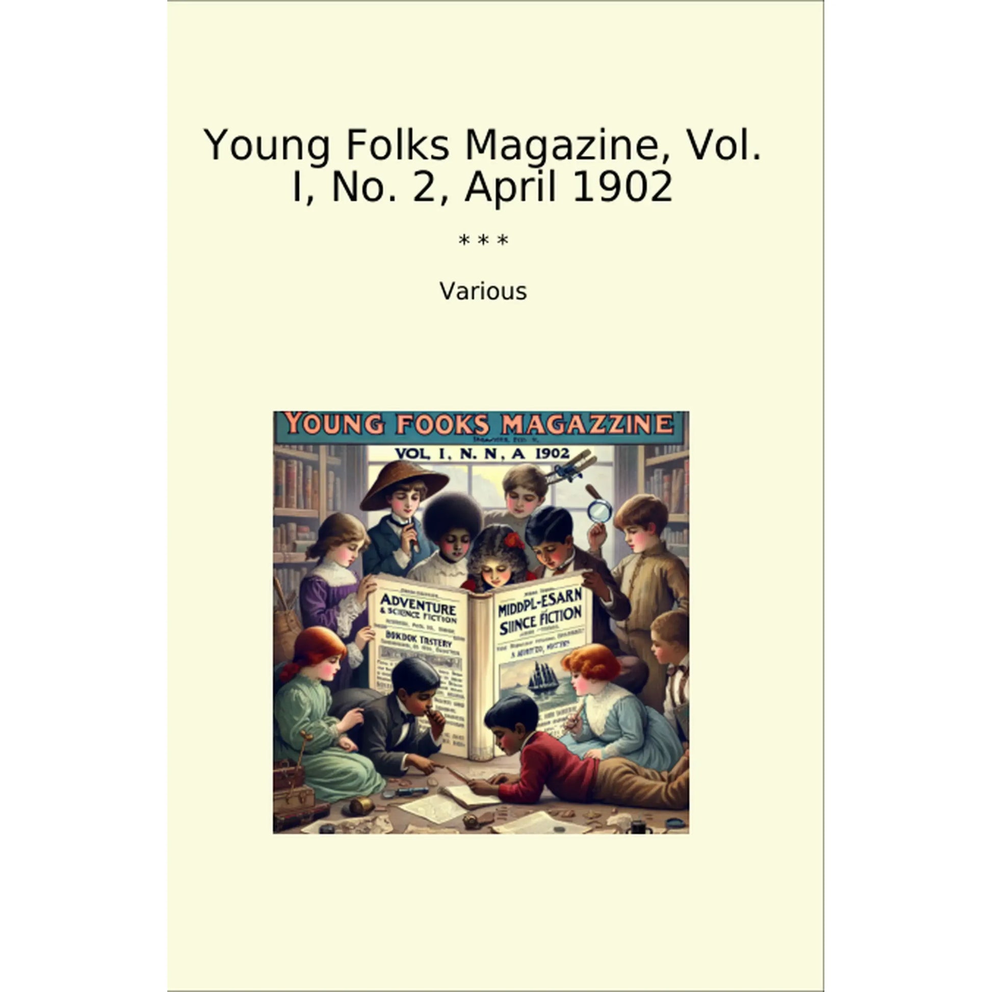 Book cover Young Folks Magazine, Vol. I, No. 2, April 1902