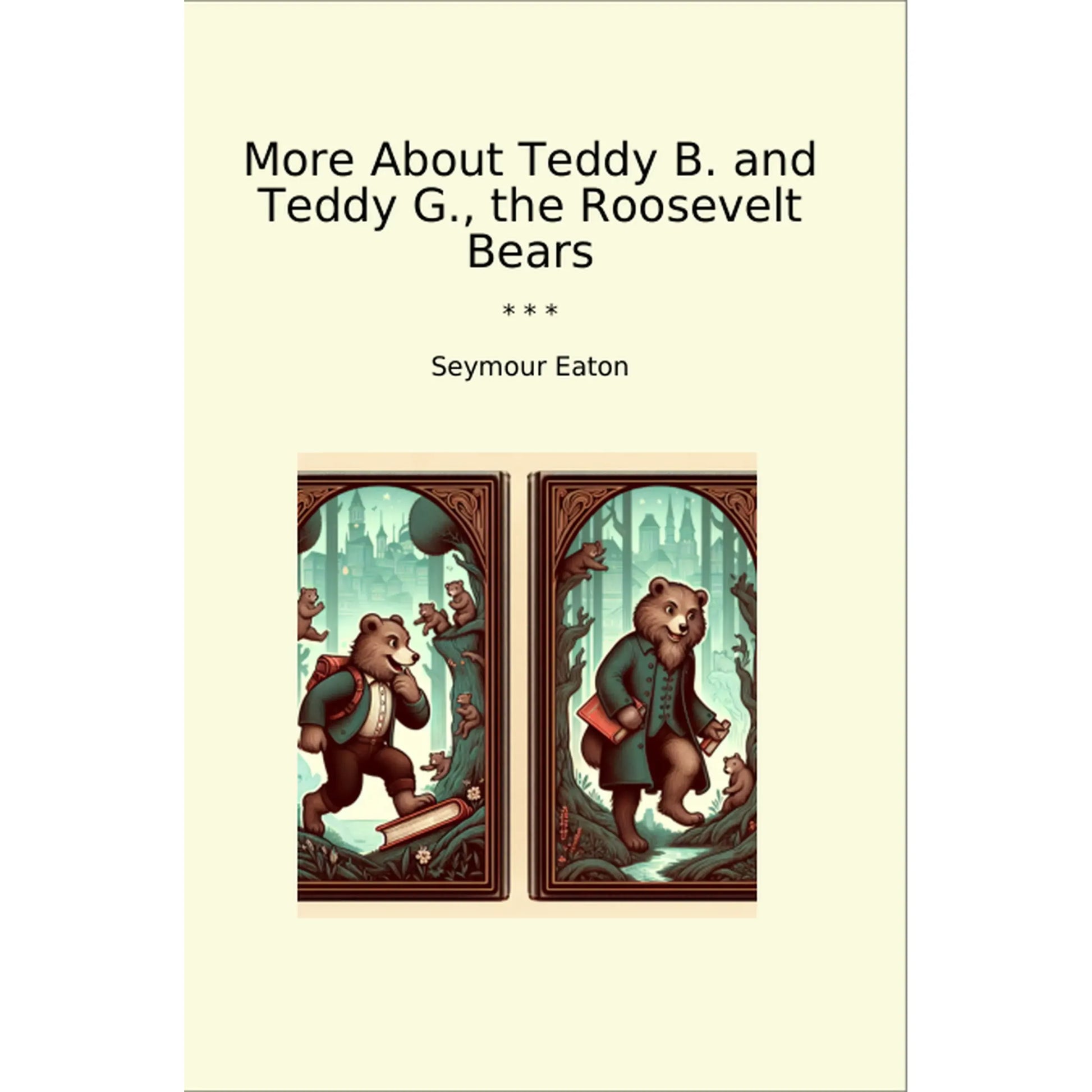 Book cover More About Teddy B. and Teddy G., the Roosevelt Bears